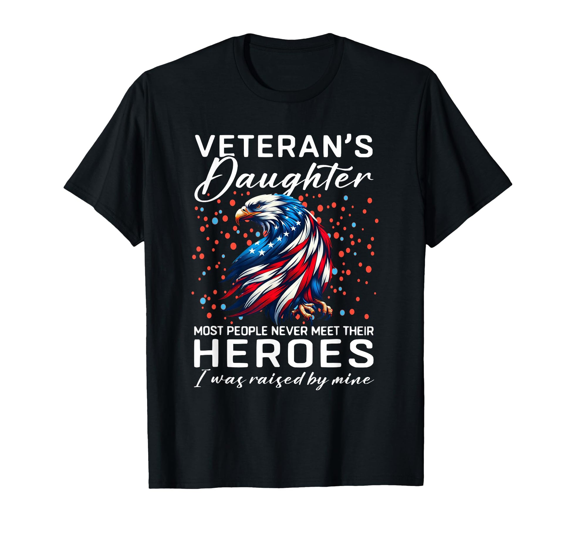 I Am Veterans Daughter Most People T-Shirt - Minimalist Print for Adults - T-Shirt, Sweatshirt, Hoodie