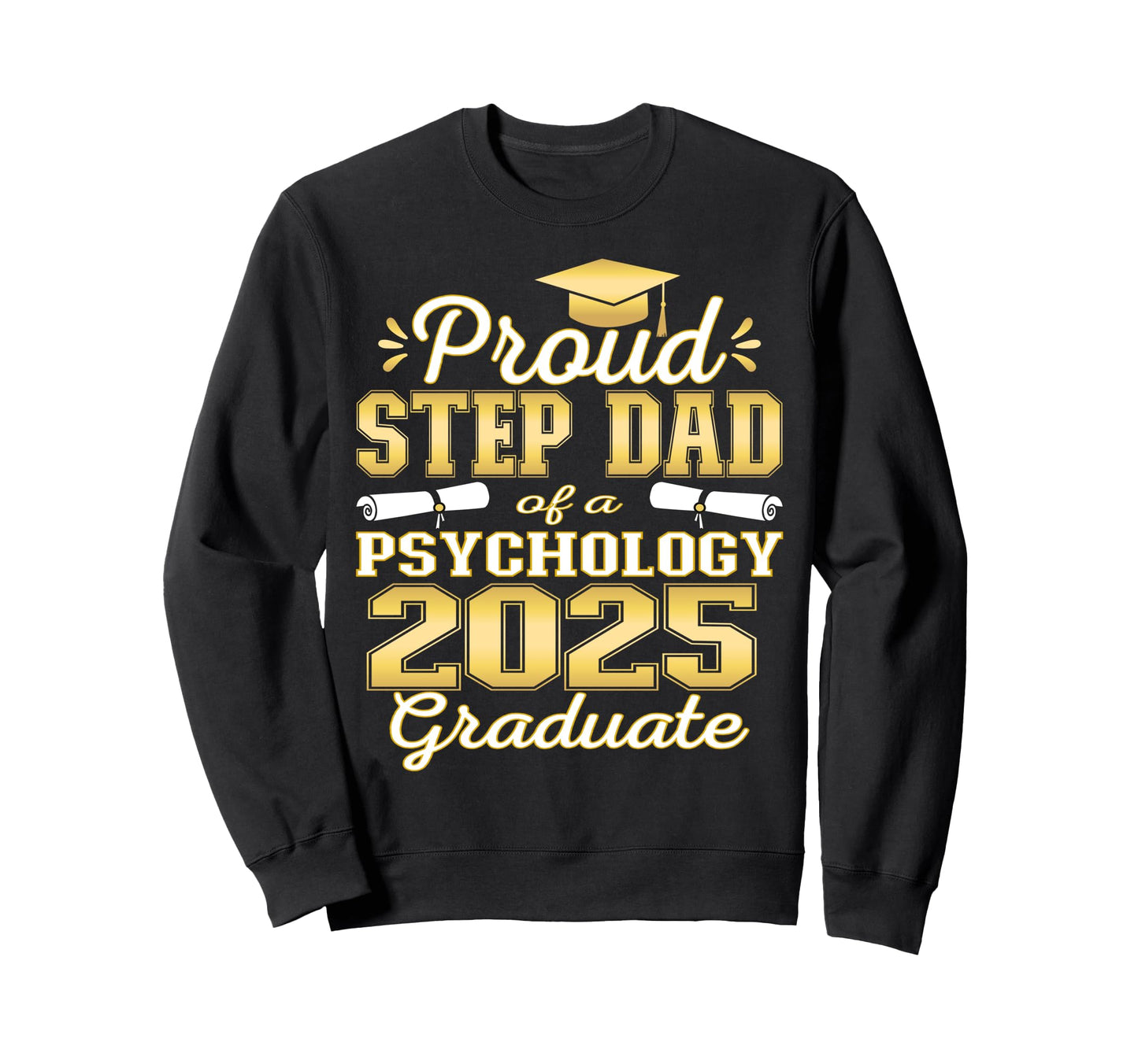 Super Proud Step Dad 2025 Psychology Sweatshirt - Trendy Graphic Men Women - T-Shirt, Sweatshirt, Hoodie