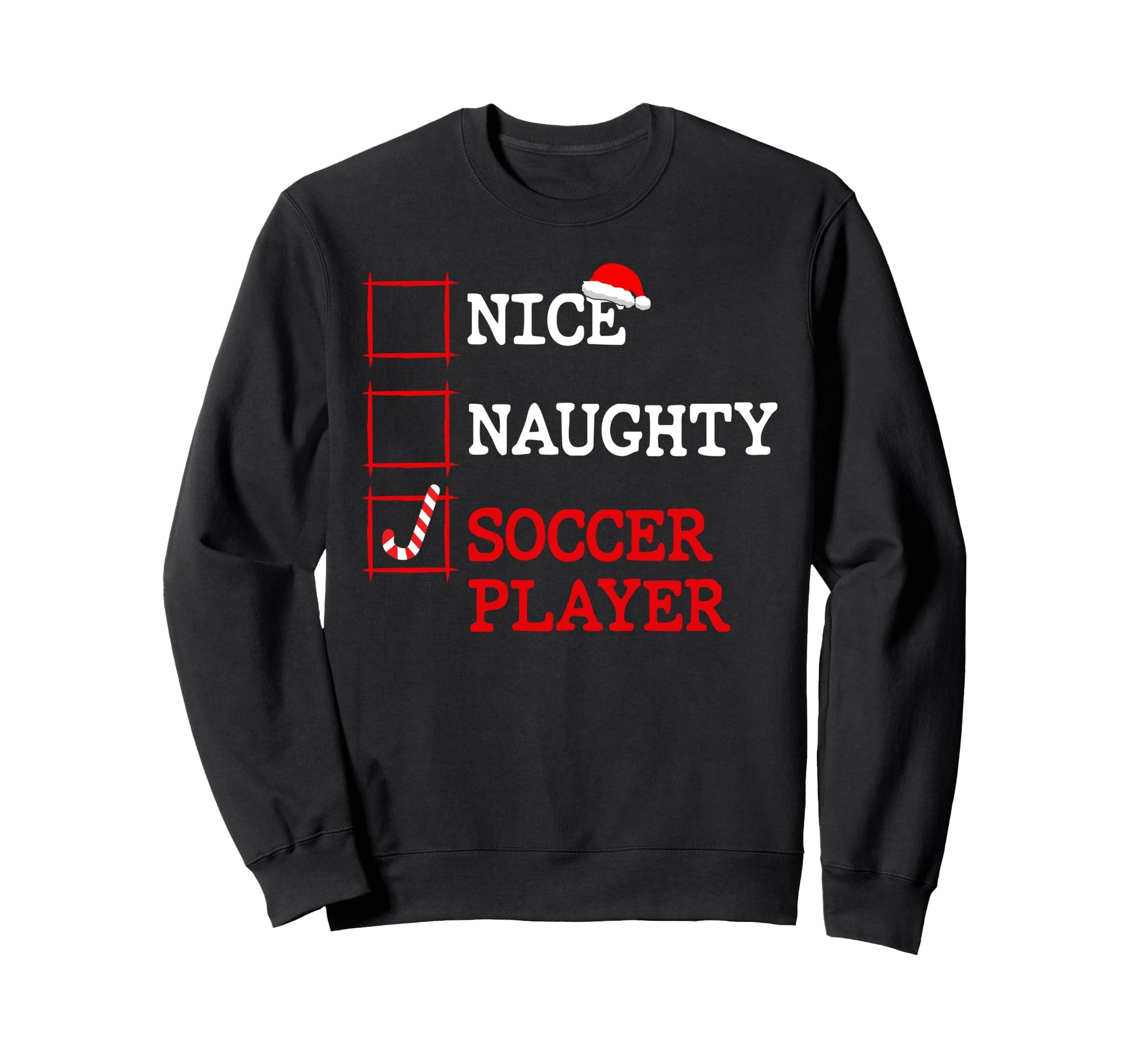 Nice Naughty Soccer Player Santa Sweatshirt - Streetwear Style Men Women - T-Shirt, Sweatshirt, Hoodie