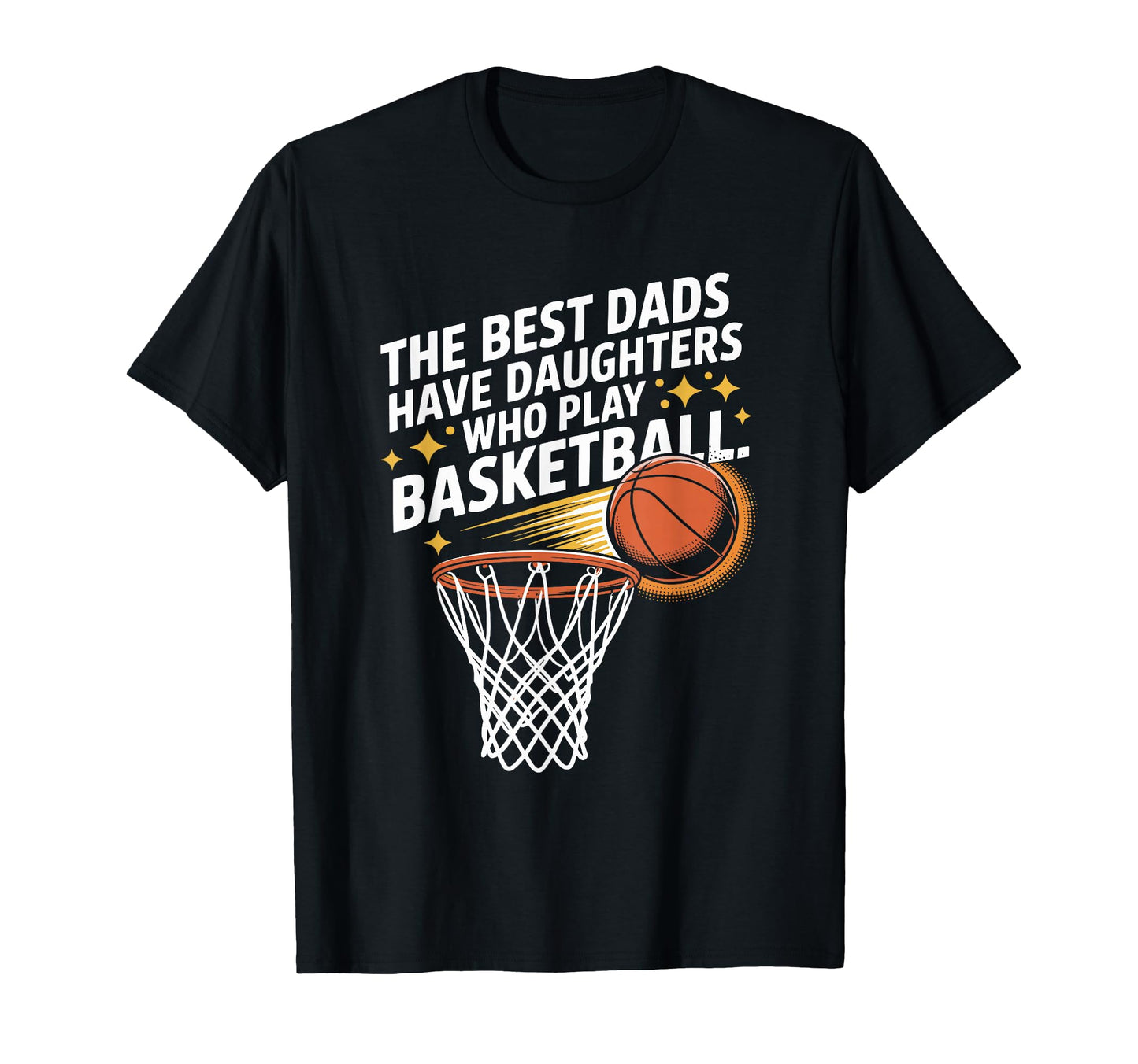 Best Dads Have Daughters Who Play T-Shirt - Streetwear Style Unisex - T-Shirt, Sweatshirt, Hoodie