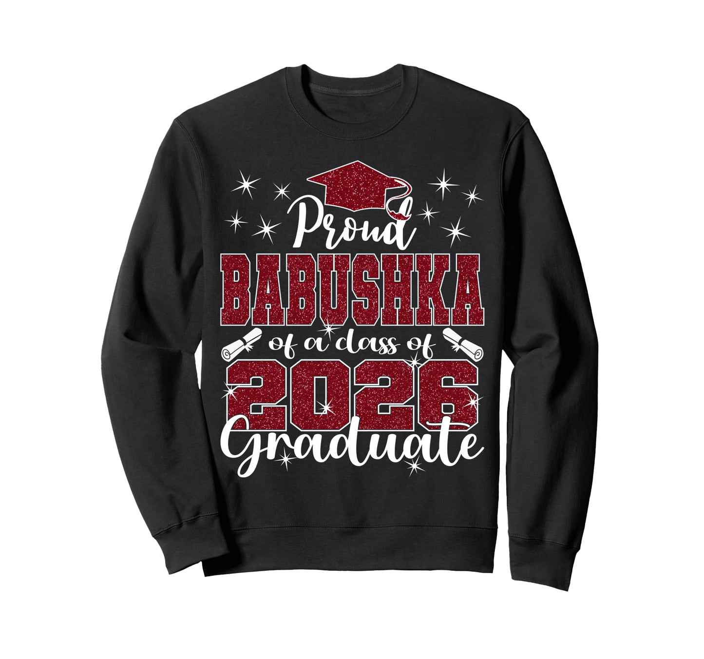 Super Proud Babushka 2026 Sweatshirt - Casual Everyday Wear Men Women - T-Shirt, Sweatshirt, Hoodie