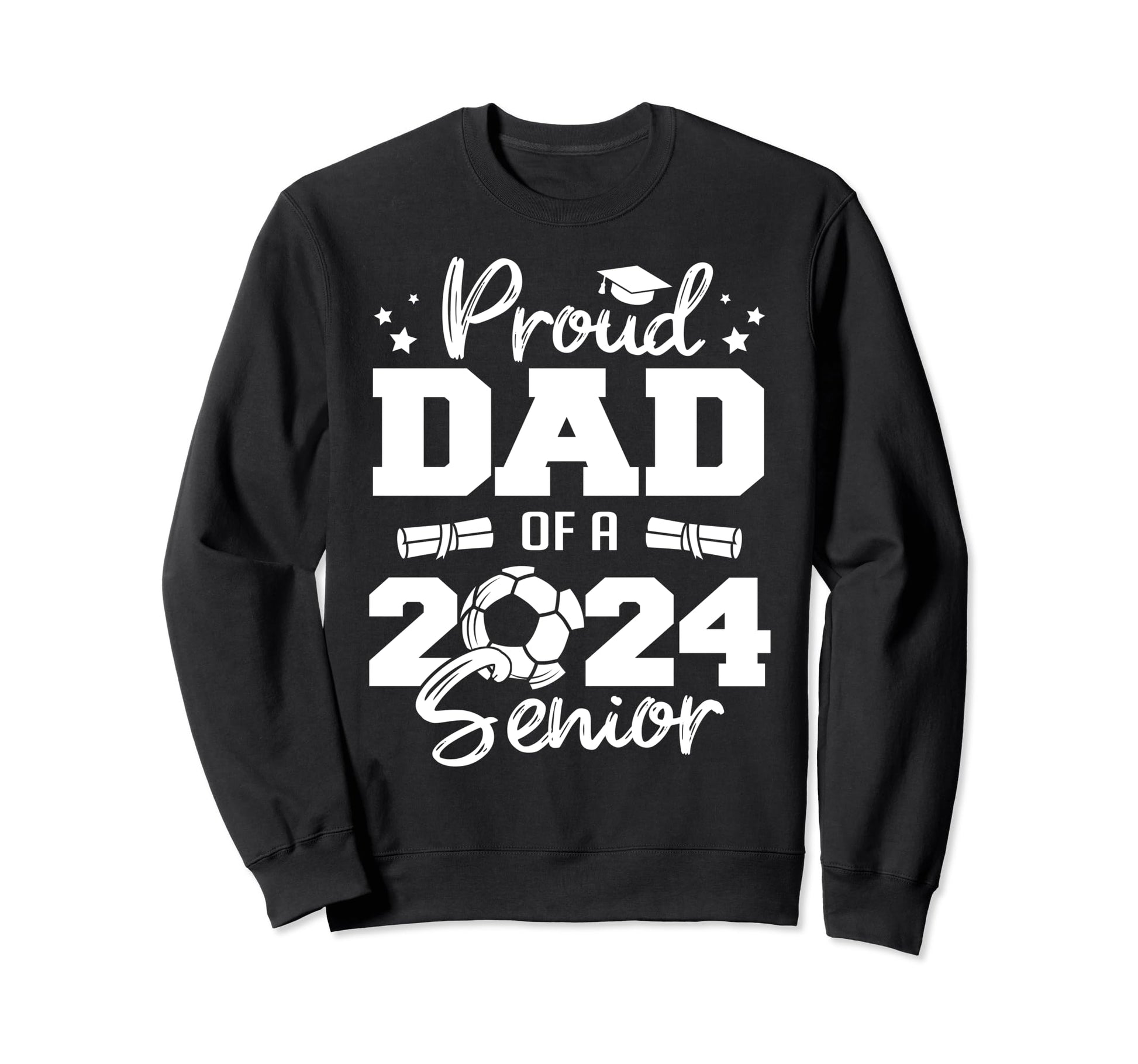Proud Dad 2024 Senior Funny Soccer Sweatshirt - Custom Art Print Unisex - T-Shirt, Sweatshirt, Hoodie