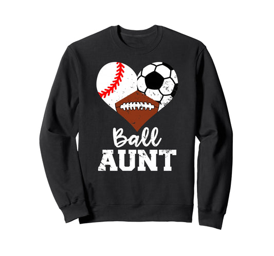 Ball Aunt Baseball Soccer Sweatshirt - Aesthetic Graphic Men Women - T-Shirt, Sweatshirt, Hoodie