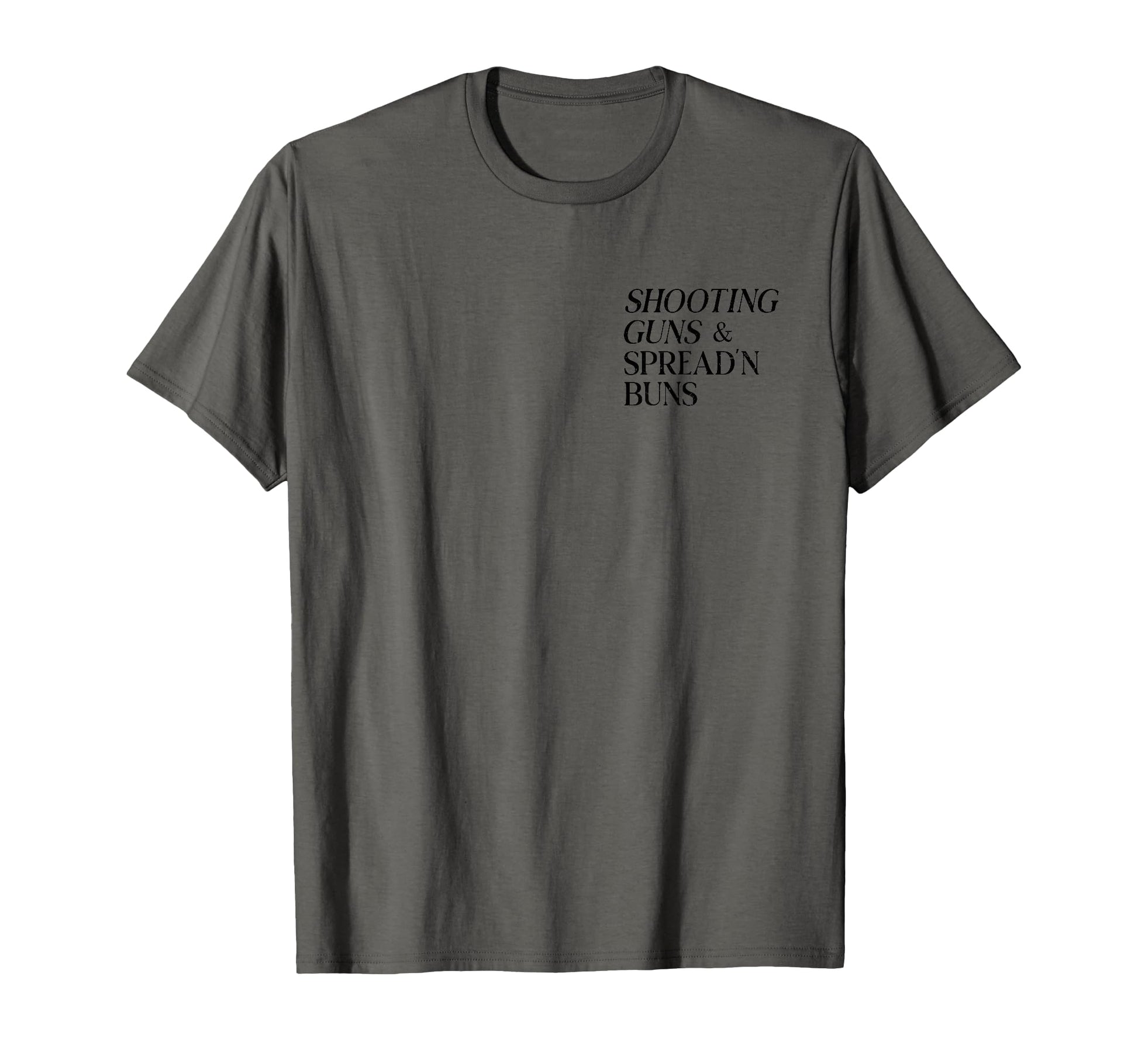 Shooting Guns And Spread And Buns T-Shirt - Aesthetic Graphic Men Women - T-Shirt, Sweatshirt, Hoodie