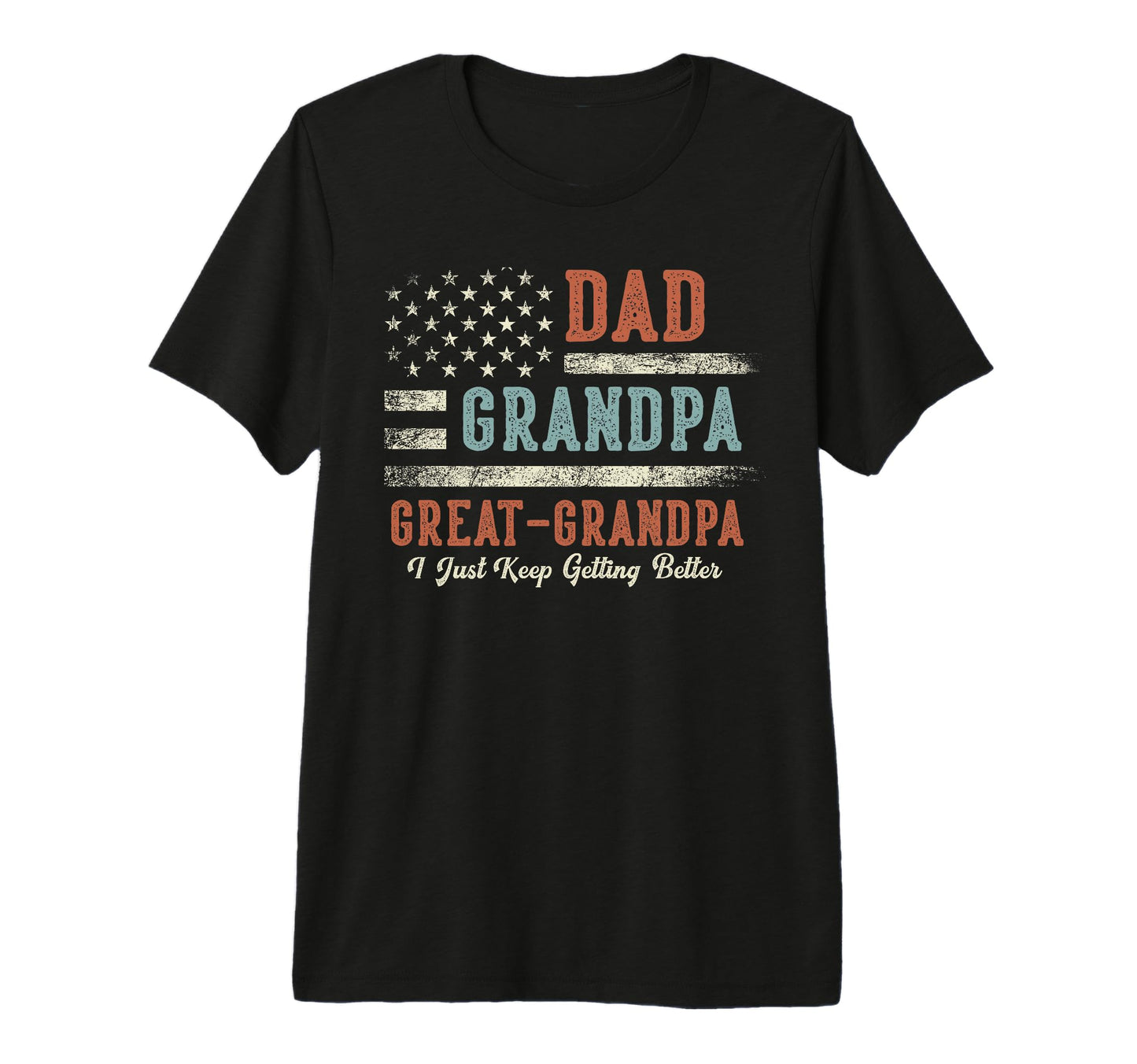 Dad Grandpa Great Grandpa I Just Keep T-Shirt - Aesthetic Graphic Unisex - T-Shirt, Sweatshirt, Hoodie