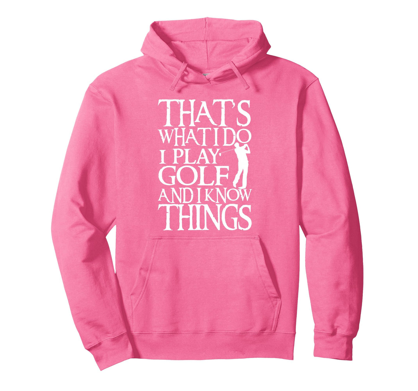 I Play Golf And Know Things Funny Golf Hoodie - Custom Art Print Men Women - T-Shirt, Sweatshirt, Hoodie