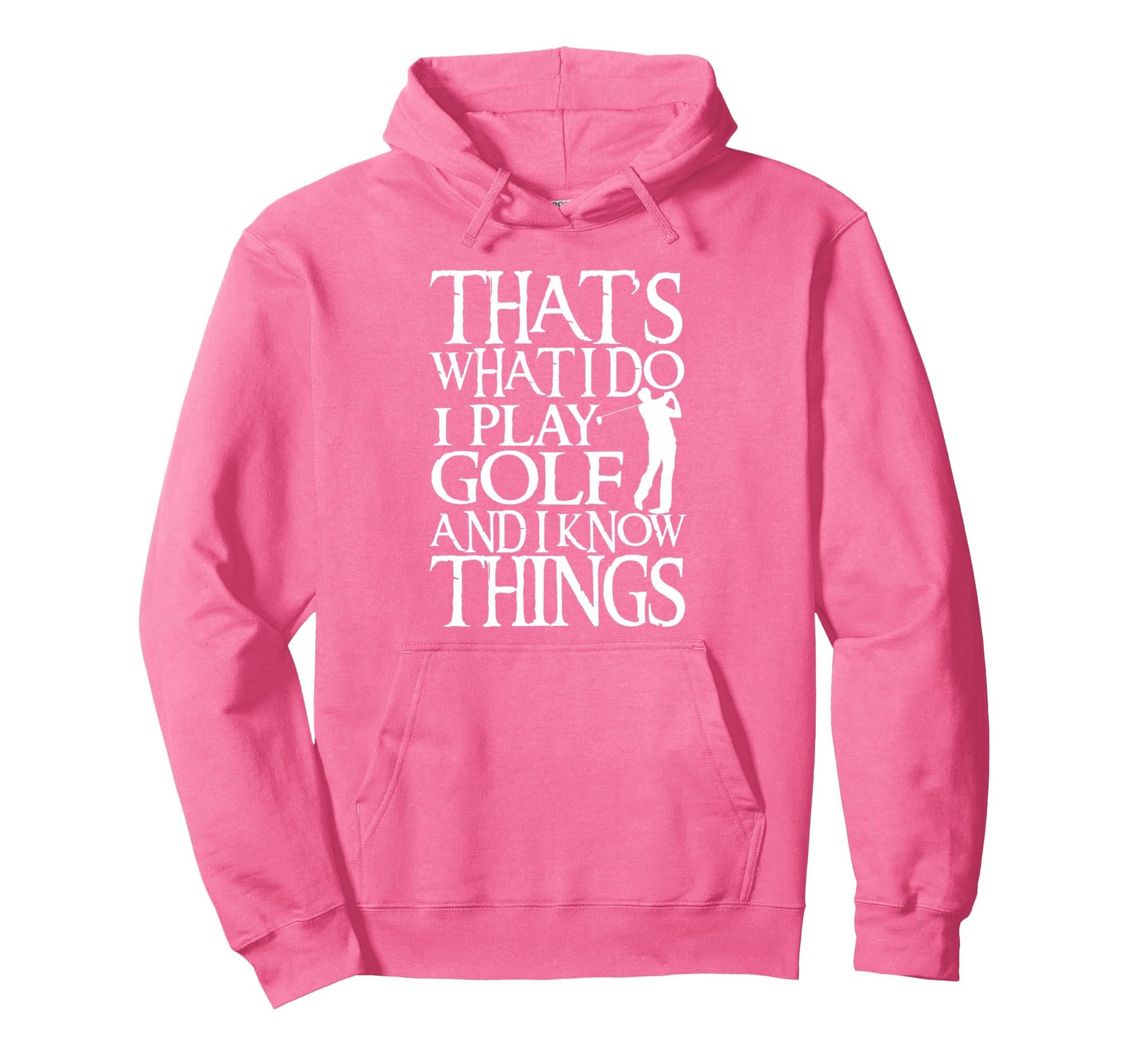 I Play Golf And Know Things Funny Golf Hoodie - Custom Art Print Men Women - T-Shirt, Sweatshirt, Hoodie