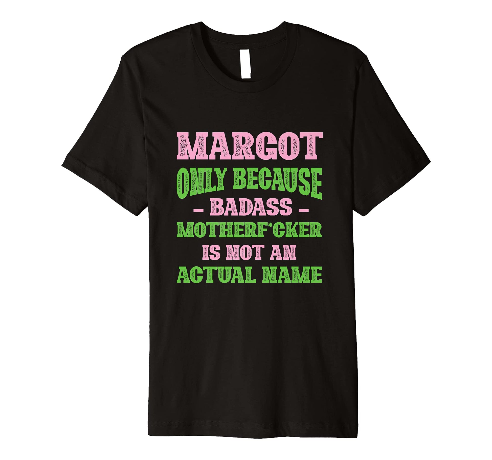 Badass Margot Name Unique Nickname T-Shirt - Aesthetic Graphic for Adults - T-Shirt, Sweatshirt, Hoodie
