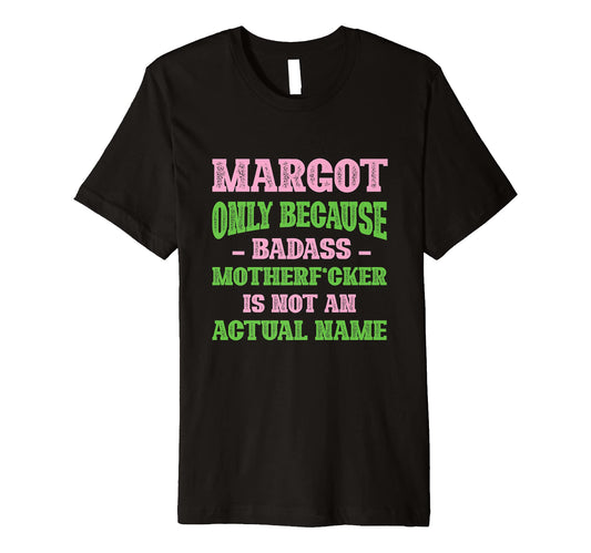 Badass Margot Name Unique Nickname T-Shirt - Aesthetic Graphic for Adults - T-Shirt, Sweatshirt, Hoodie