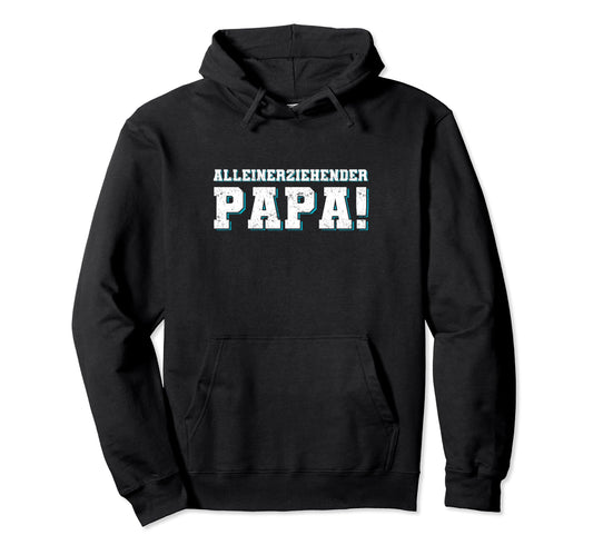 Alleinerziehend Mutter Vater Familie Designs Hoodie - Unique Graphic Unisex - T-Shirt, Sweatshirt, Hoodie