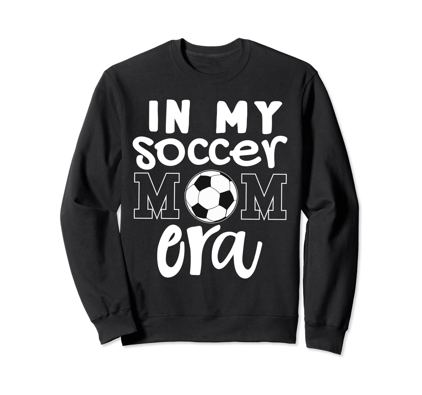 My Soccer Mom Era Funny Soccer Sweatshirt - Fun Novelty Design for Adults - T-Shirt, Sweatshirt, Hoodie
