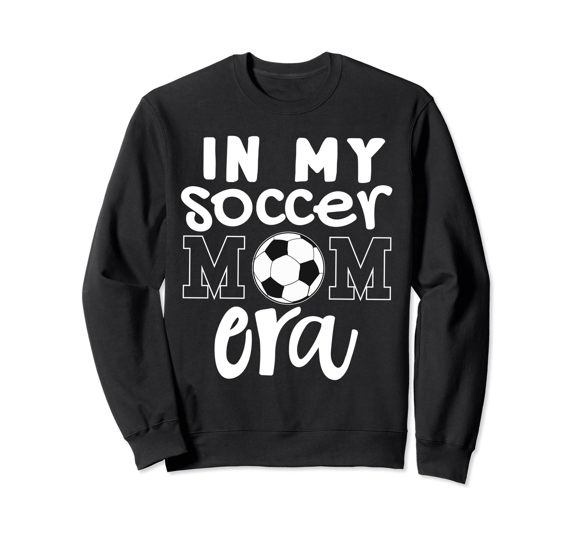 My Soccer Mom Era Funny Soccer Sweatshirt - Fun Novelty Design for Adults - T-Shirt, Sweatshirt, Hoodie