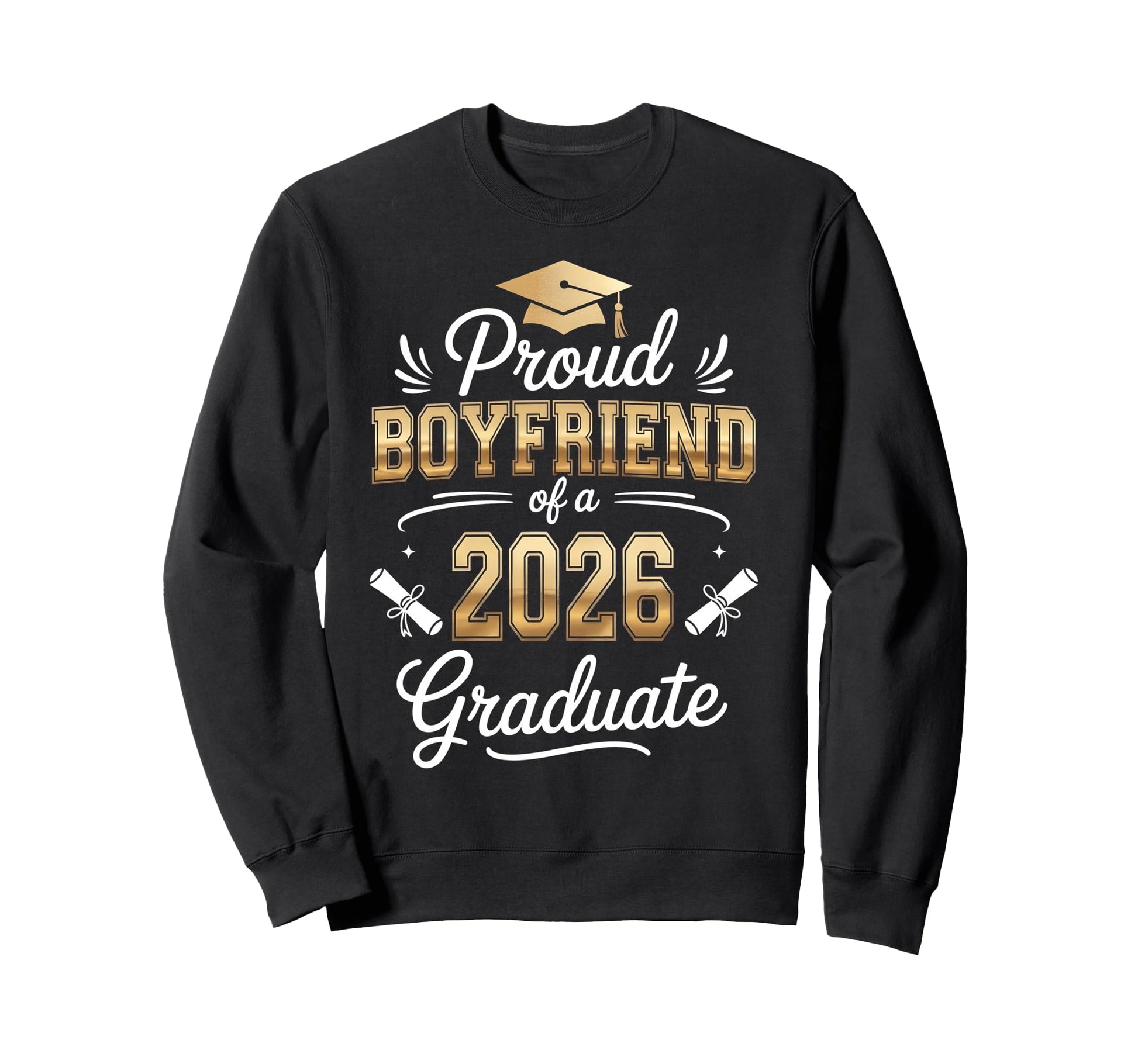 Proud Dad Class 2026 Graduate Sweatshirt - Casual Everyday Wear Men Women - T-Shirt, Sweatshirt, Hoodie
