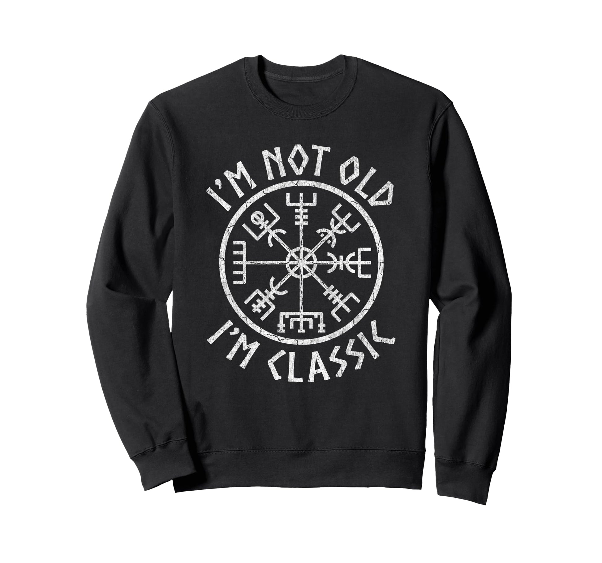 Im Not Old Im Viking Compass Dad Sweatshirt - Minimalist Print Men Women - T-Shirt, Sweatshirt, Hoodie