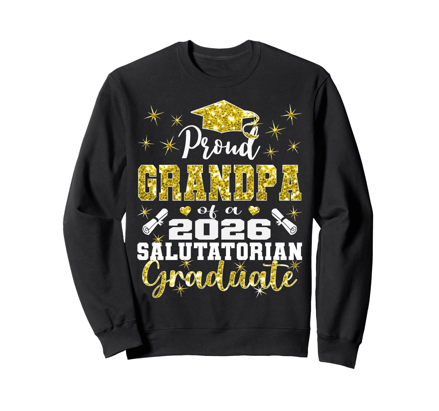 Proud Grandpa 2026 Salutatorian Sweatshirt - Novelty Apparel Men Women - T-Shirt, Sweatshirt, Hoodie