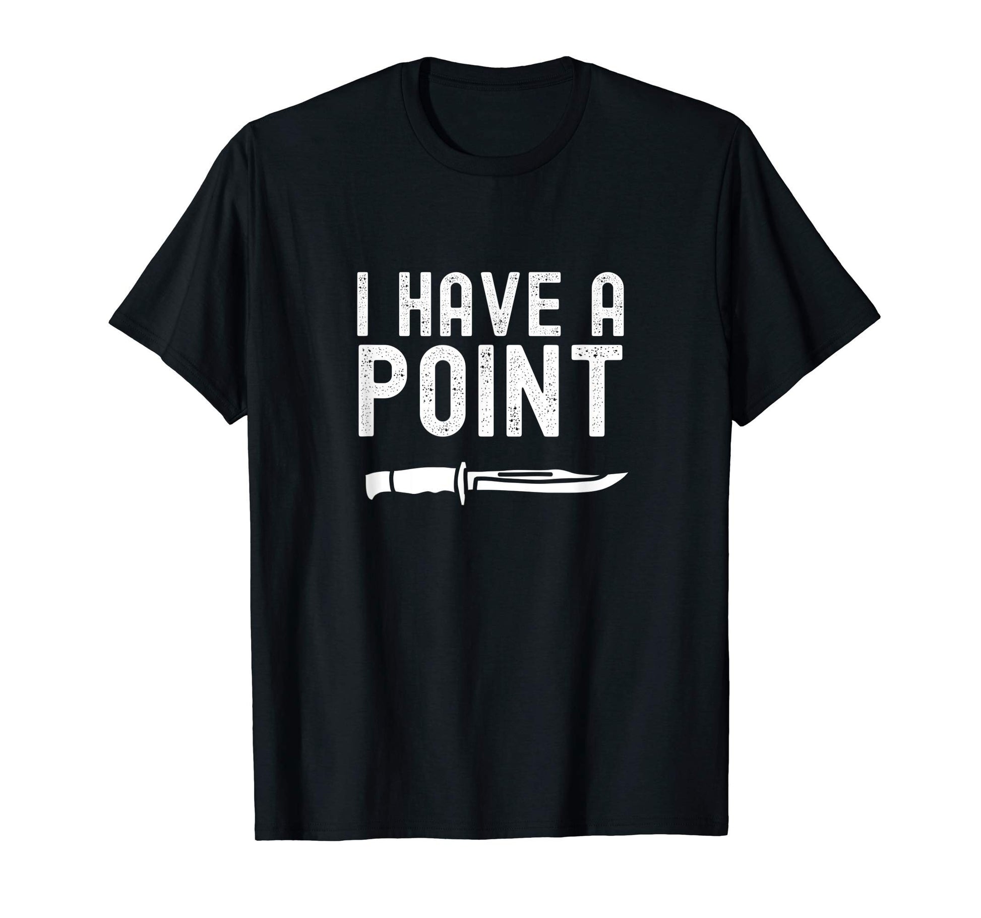 Funny Bladesmith Knifemaker I Have T-Shirt - Casual Everyday Wear Unisex - T-Shirt, Sweatshirt, Hoodie