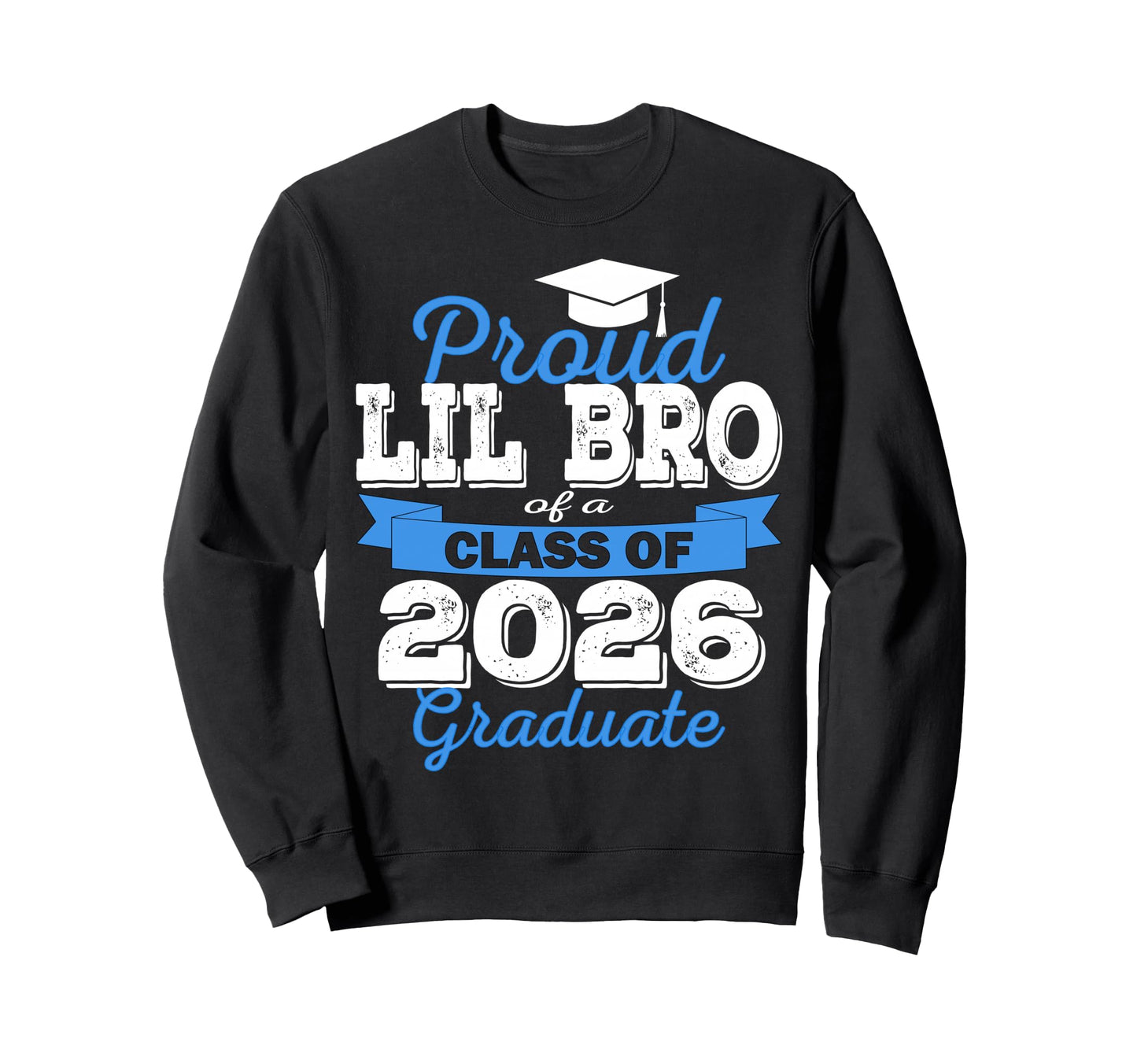 Super Proud Lil Bro 2026 Sweatshirt - Fun Novelty Design Men Women - T-Shirt, Sweatshirt, Hoodie