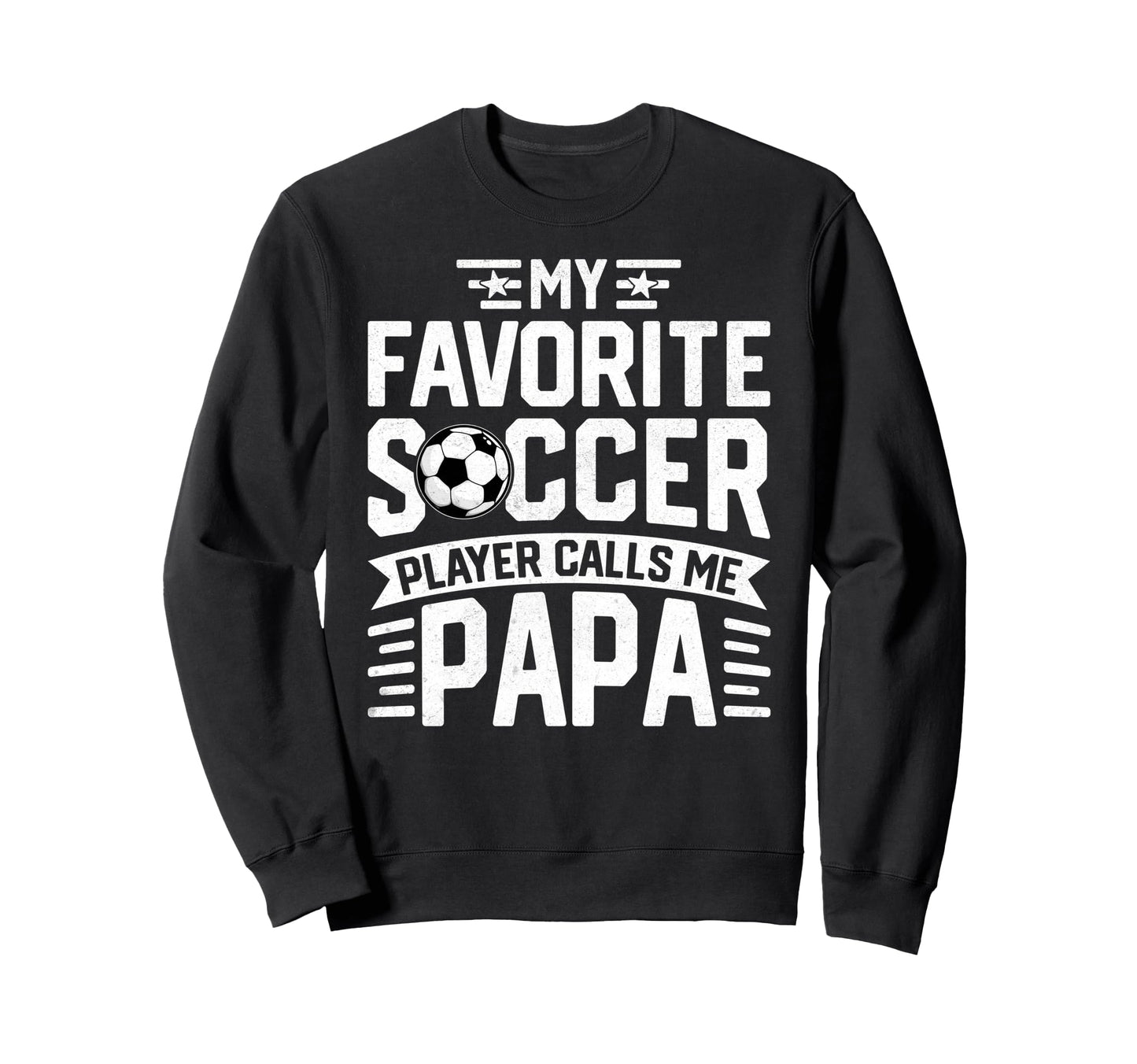 Soccer Player Call Me Papa Fathers Sweatshirt - Graphic Print Men Women - T-Shirt, Sweatshirt, Hoodie
