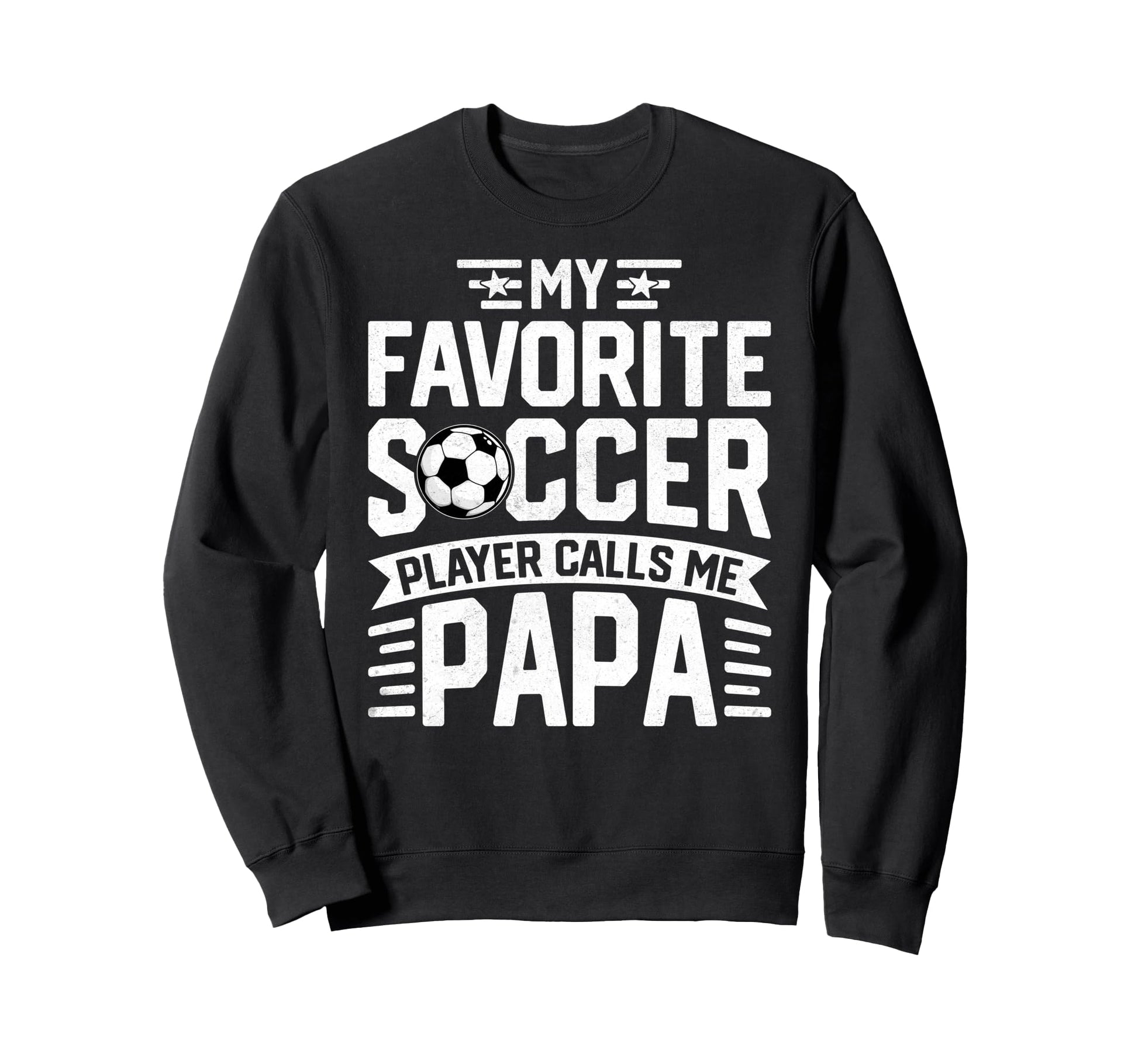 Soccer Player Call Me Papa Fathers Sweatshirt - Graphic Print Men Women - T-Shirt, Sweatshirt, Hoodie