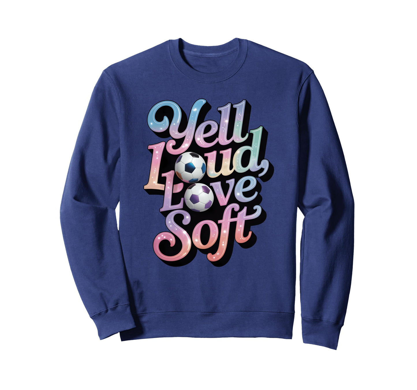Yell Loud Love Soft Soccer Mom Sweatshirt - Minimalist Print Unisex - T-Shirt, Sweatshirt, Hoodie