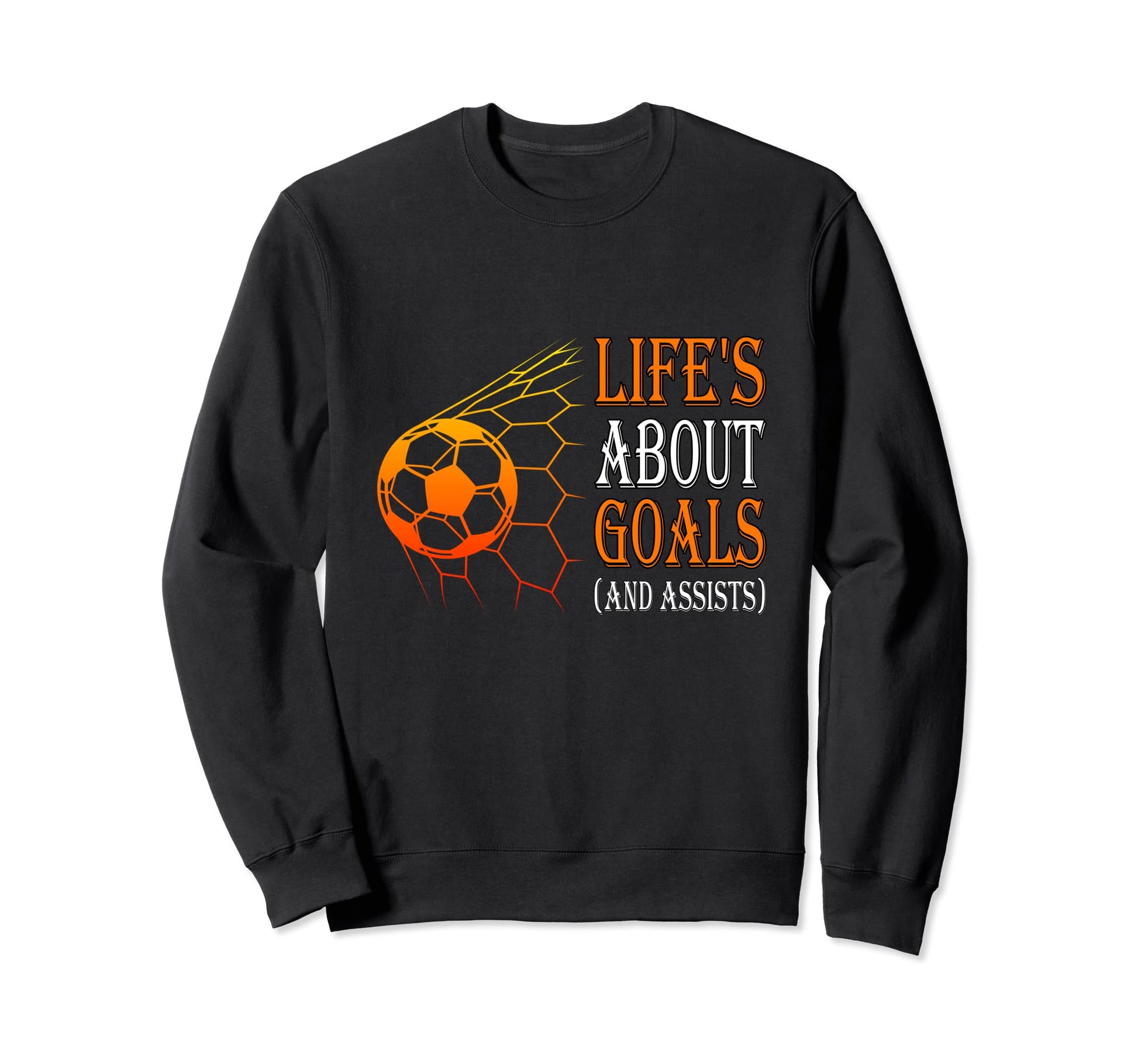 Soccer Lifes About Goals Soccer Sweatshirt - Trendy Graphic for Adults - T-Shirt, Sweatshirt, Hoodie