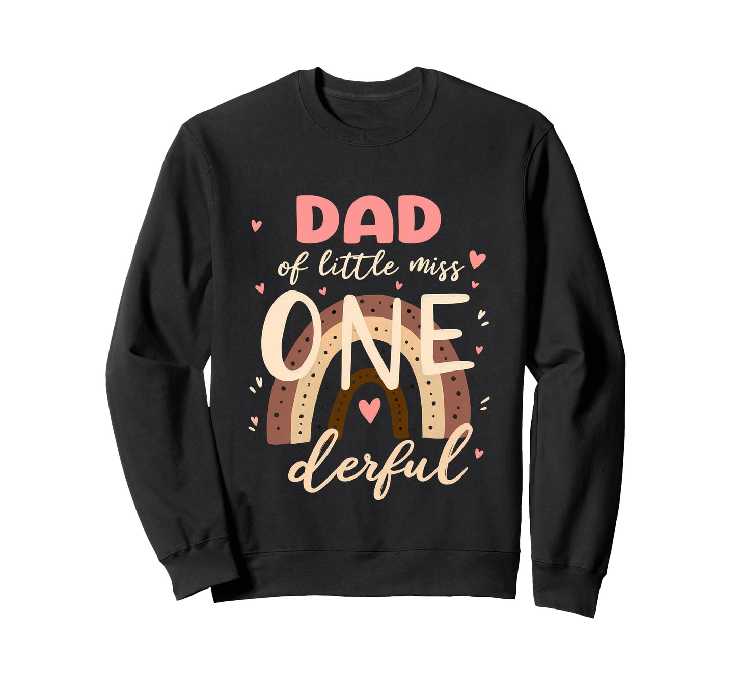 1St Birthday Rainbow Daddy Dad Sweatshirt - Casual Everyday Wear Men Women - T-Shirt, Sweatshirt, Hoodie