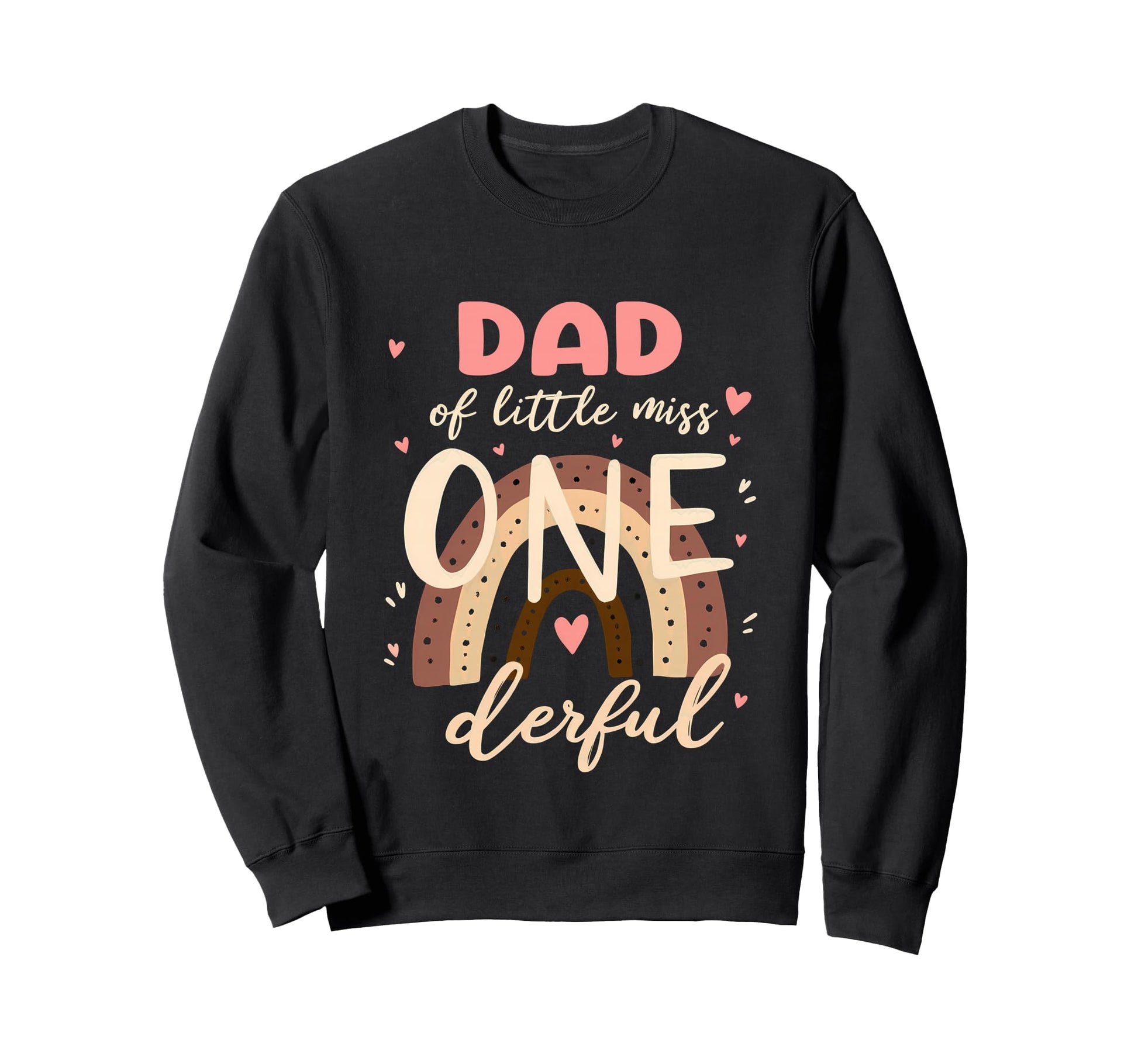 1St Birthday Rainbow Daddy Dad Sweatshirt - Casual Everyday Wear Men Women - T-Shirt, Sweatshirt, Hoodie