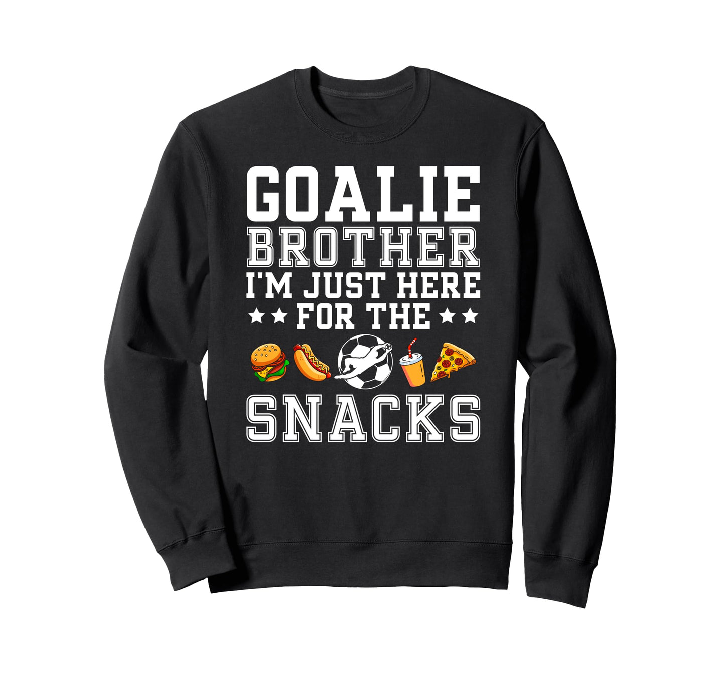 Funny Soccer Goalie Brother Soccer Sweatshirt - Graphic Print for Adults - T-Shirt, Sweatshirt, Hoodie