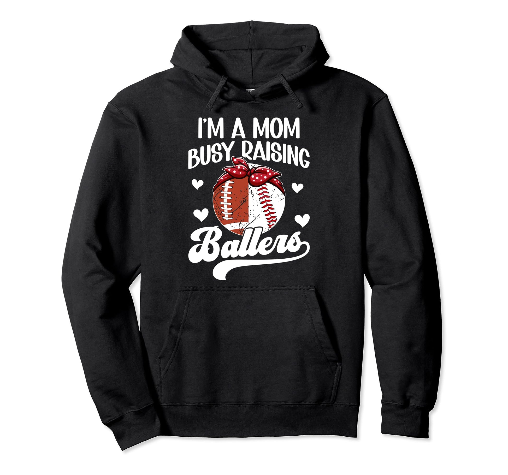 Im Mom Busy Raising Ballers Hoodie - Casual Everyday Wear for Adults - T-Shirt, Sweatshirt, Hoodie