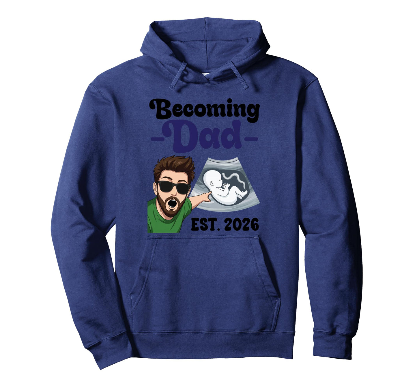 Becoming Dad Est 2026 Pregnancy Hoodie - Casual Everyday Wear Unisex - T-Shirt, Sweatshirt, Hoodie