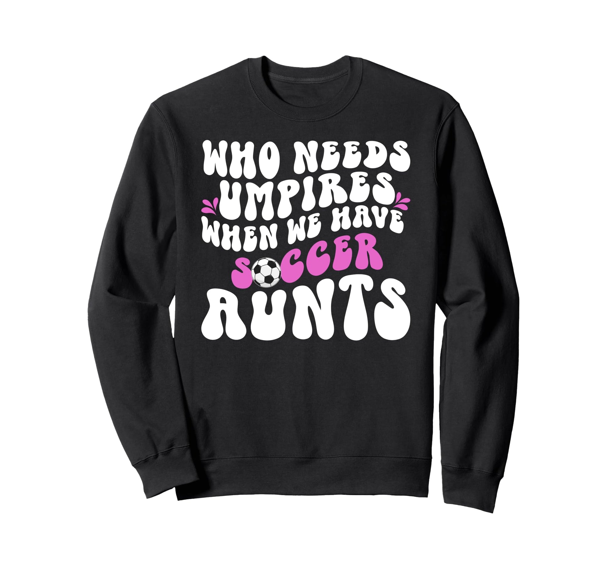 Groovy Soccer Aunt Soccer Player Sweatshirt - Streetwear Style for Adults - T-Shirt, Sweatshirt, Hoodie