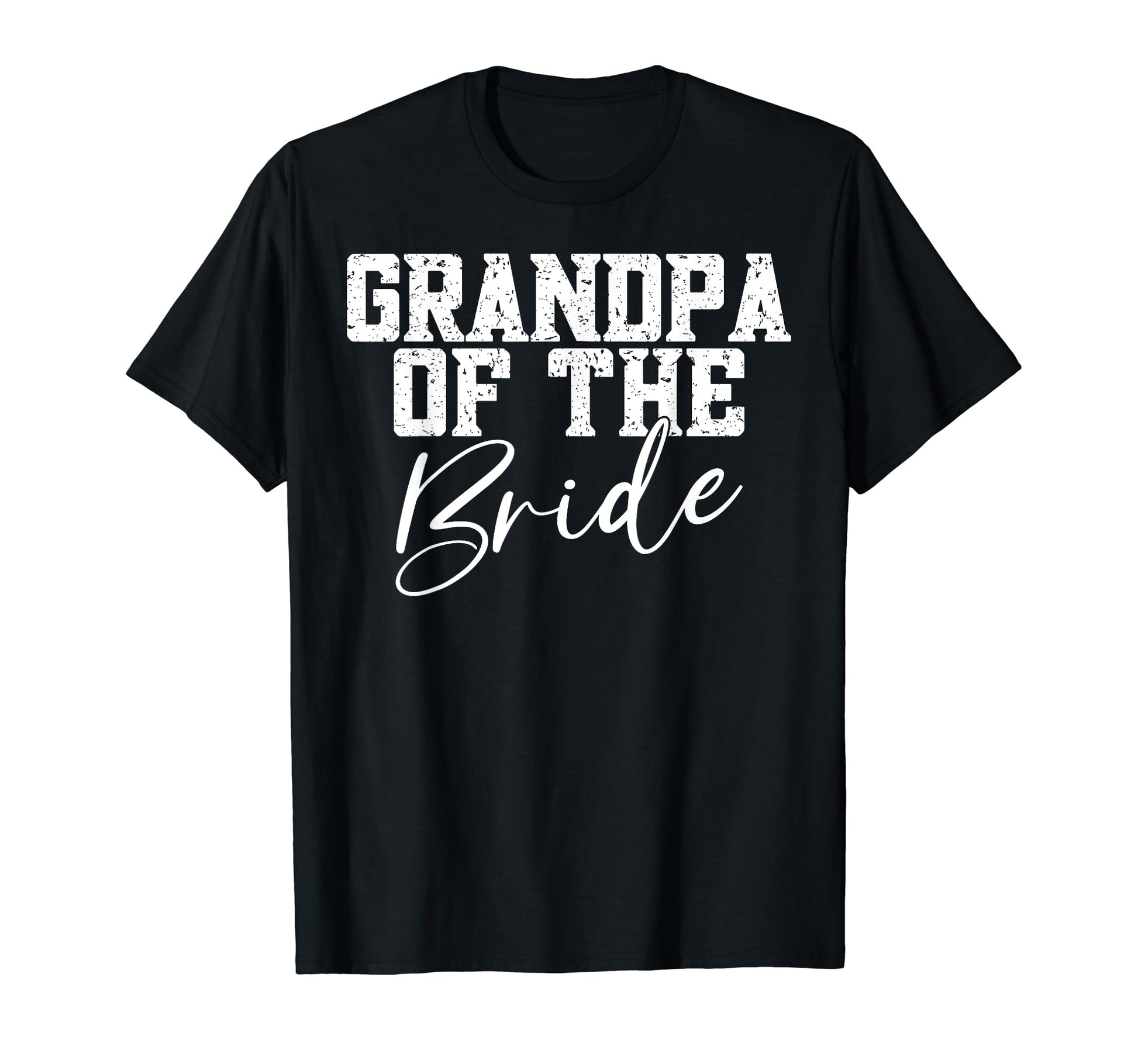 Grandpa Bride Wedding Bridal Party T-Shirt - Minimalist Print Unisex - T-Shirt, Sweatshirt, Hoodie