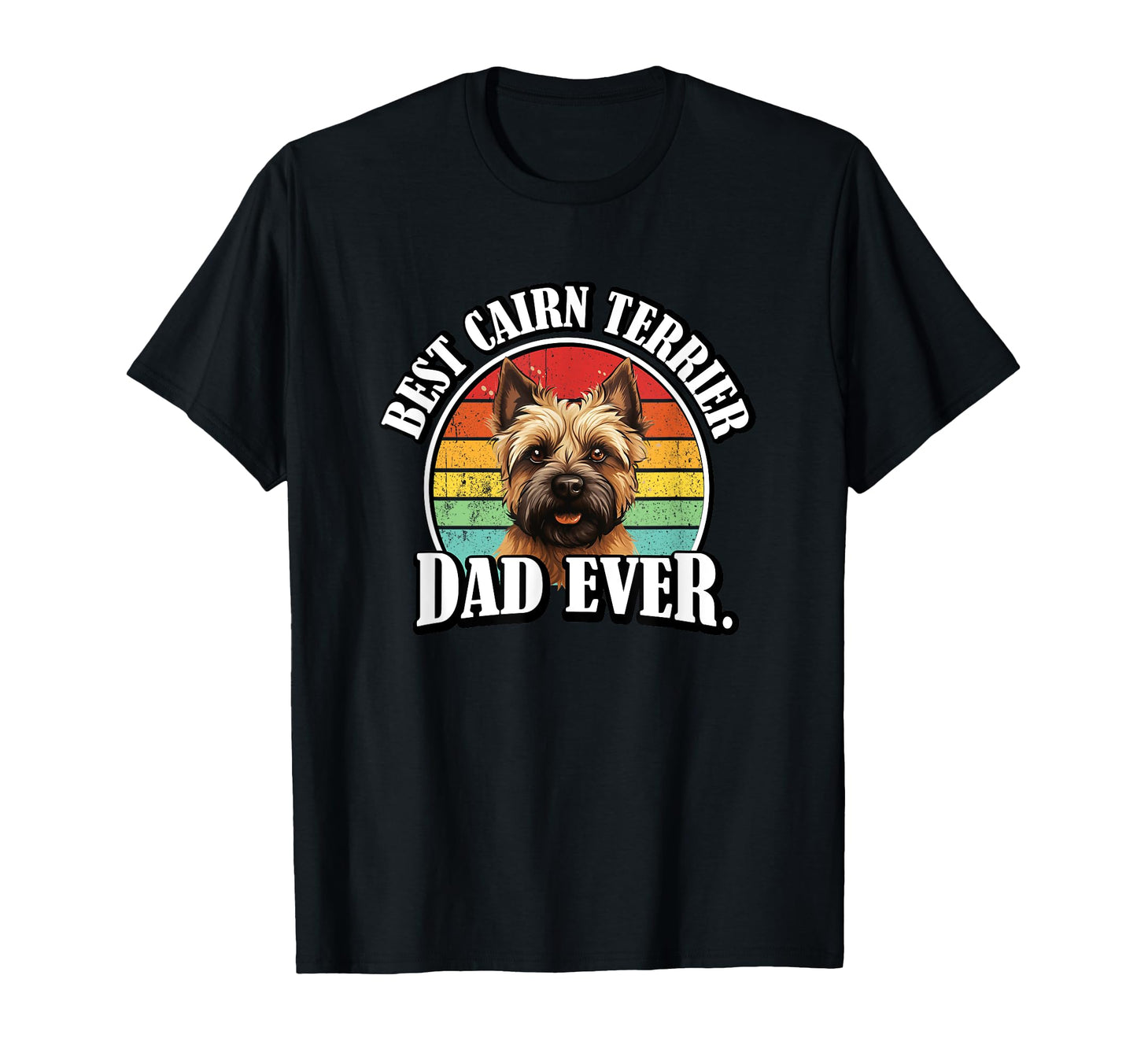 Funny Dad Cairn Terrier Lover T-Shirt - Casual Everyday Wear for Adults - T-Shirt, Sweatshirt, Hoodie
