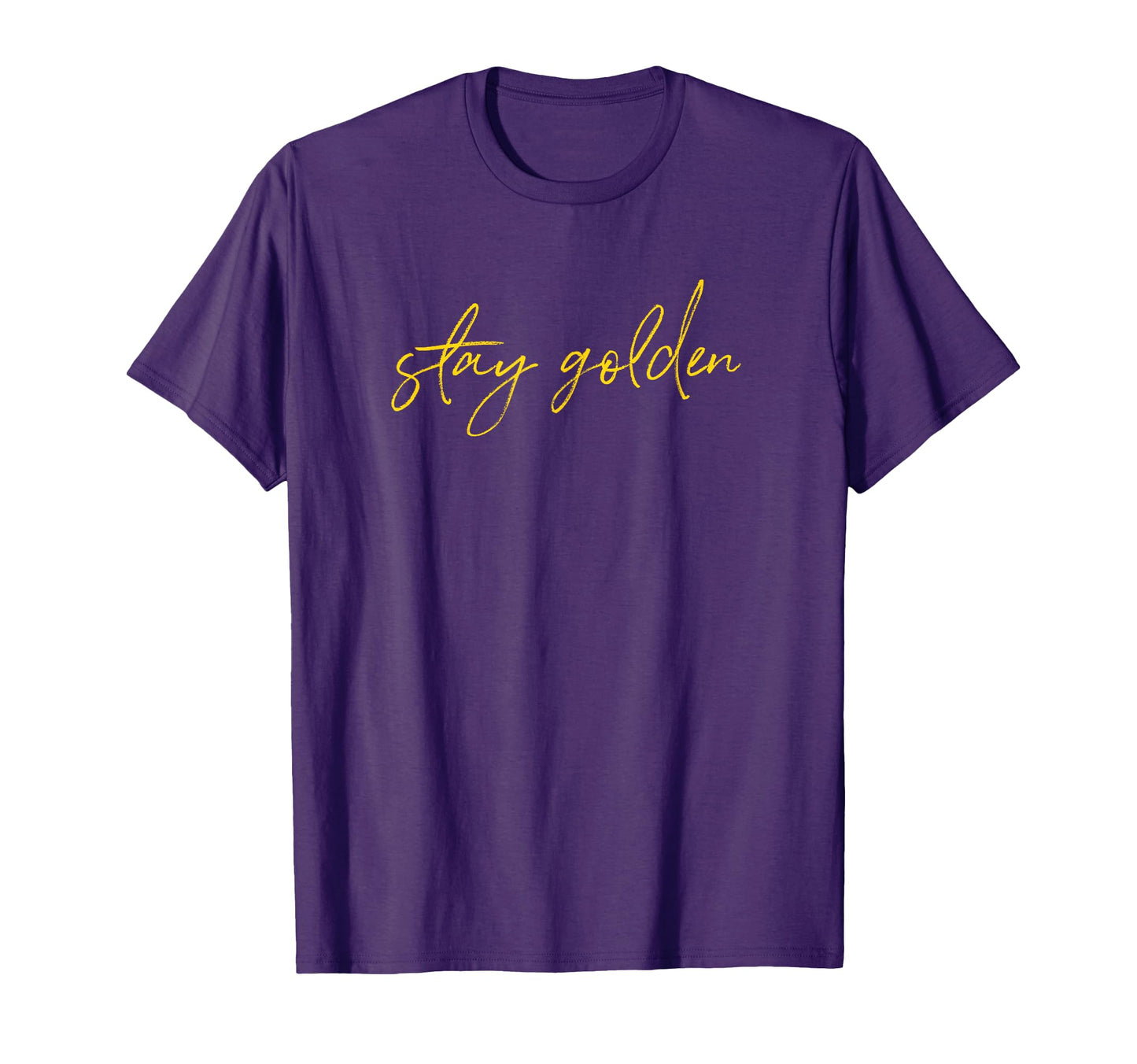 Stay Golden Fun Font Retirement T-Shirt - Fun Novelty Design Unisex - T-Shirt, Sweatshirt, Hoodie
