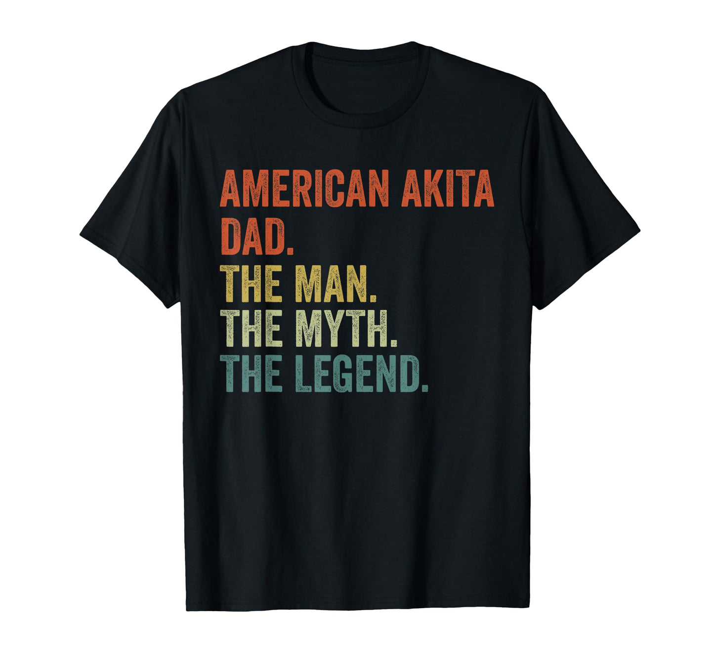 Dog Dad Myth Legend American Akita T-Shirt - Custom Art Print for Adults - T-Shirt, Sweatshirt, Hoodie