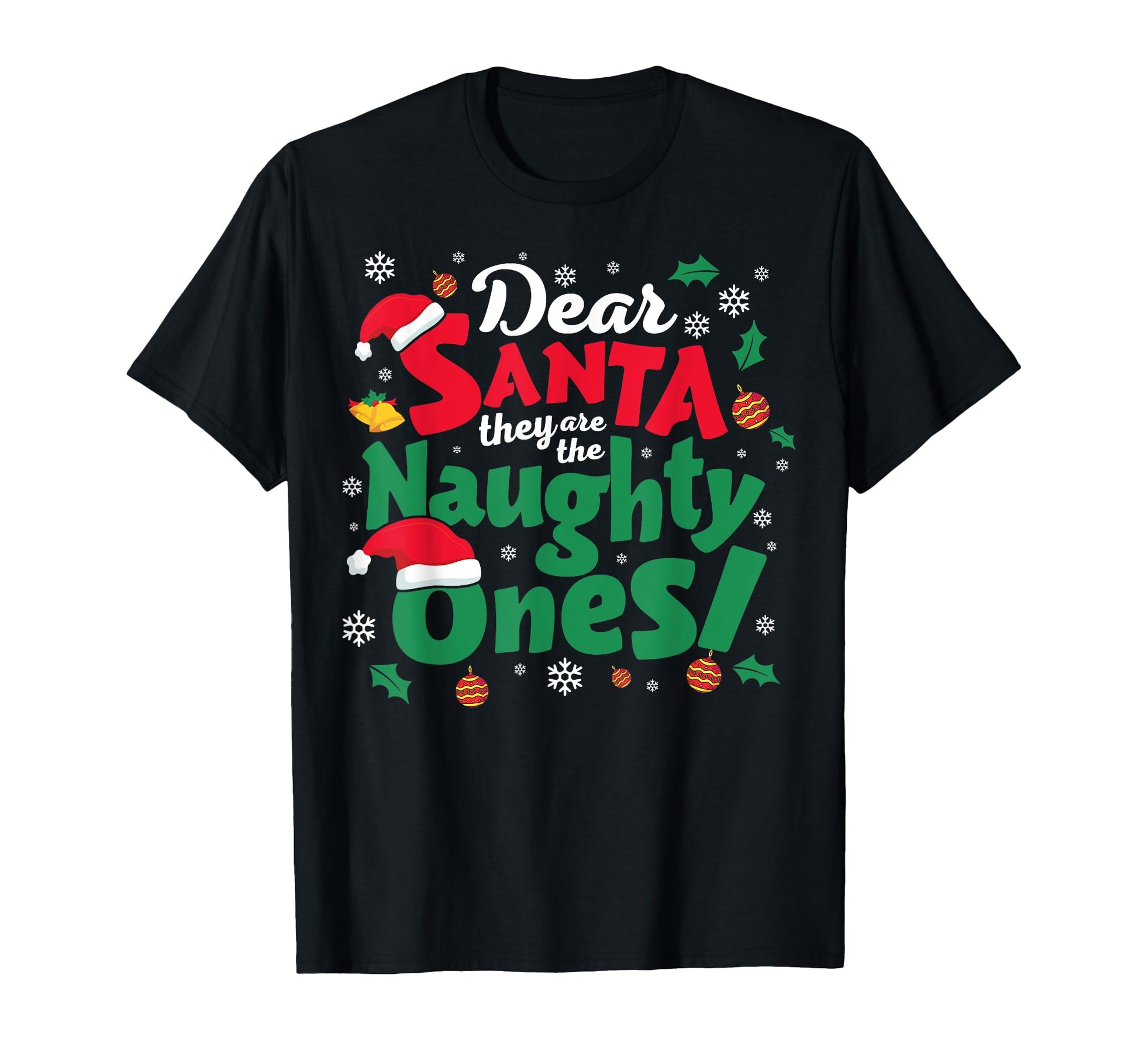 Dear Santa They Are Naughty One T-Shirt - Fun Novelty Design for Adults - T-Shirt, Sweatshirt, Hoodie
