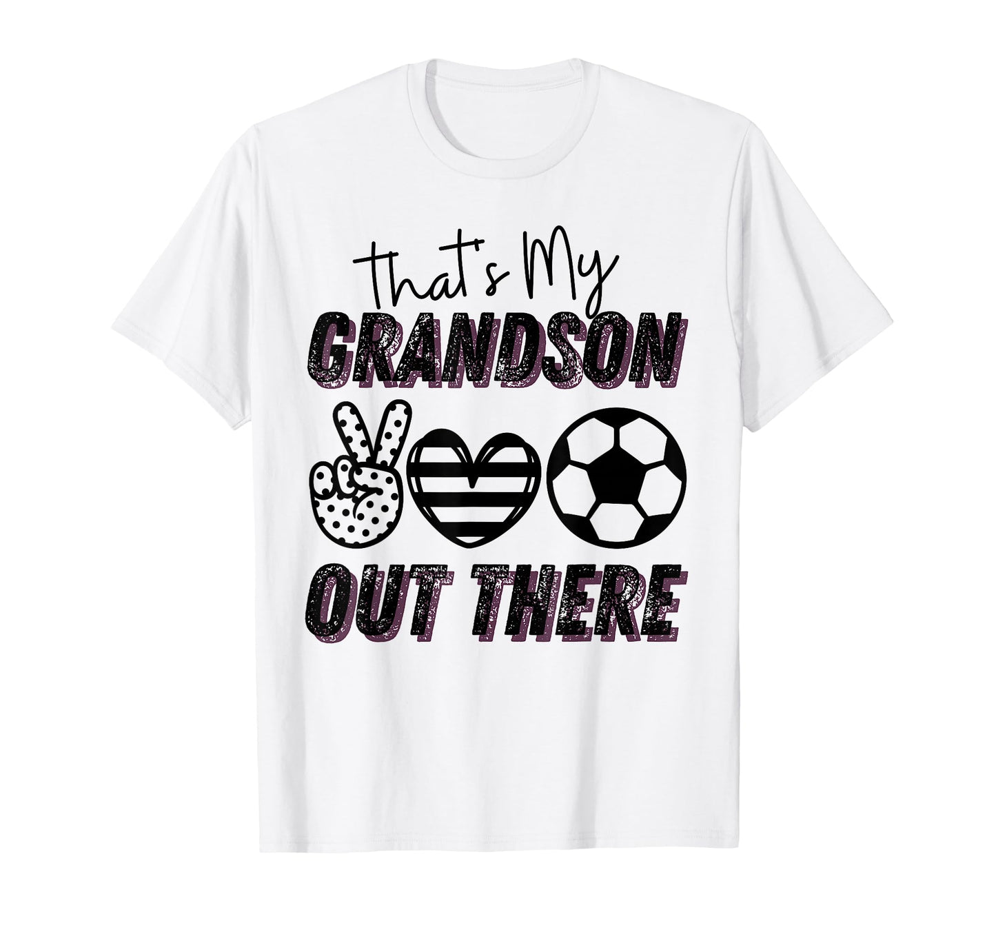Thats My Grandson Out There Soccer Funny T-Shirt - Streetwear Style Unisex - T-Shirt, Sweatshirt, Hoodie