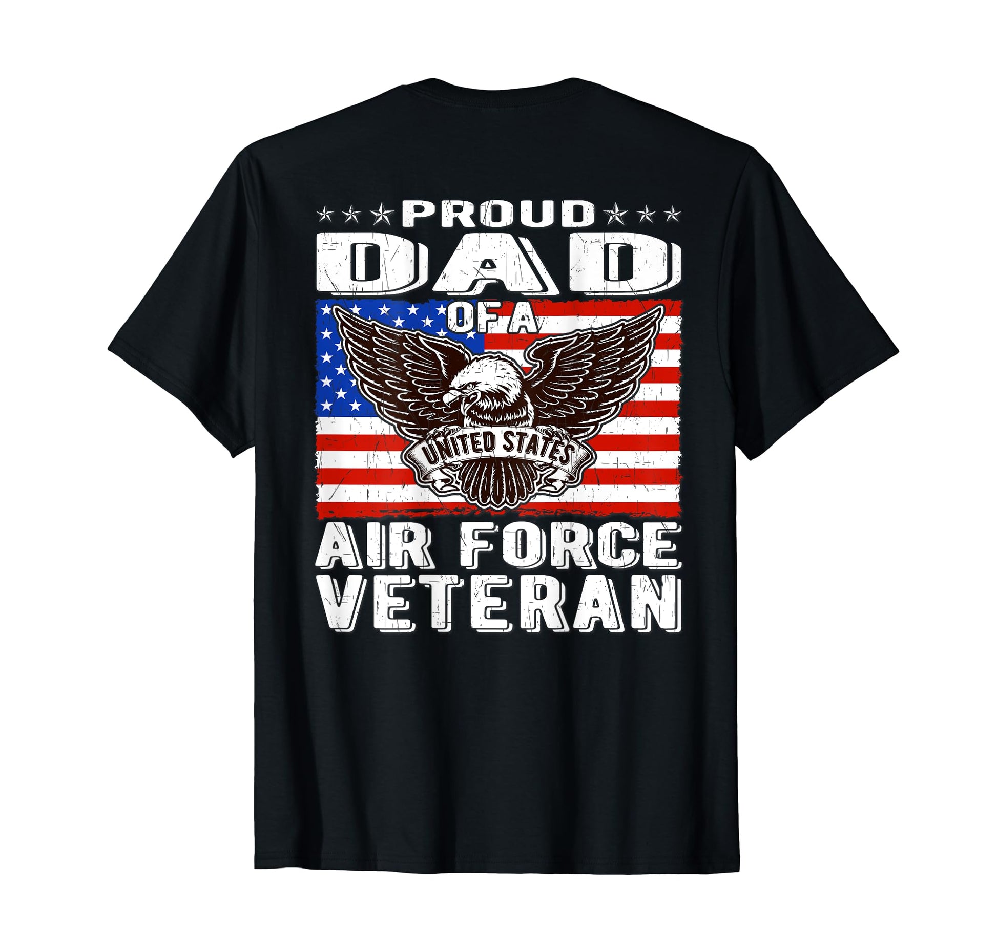 Proud Dad Us Air Force Veteran Patriotic T-Shirt - Streetwear Style Unisex - T-Shirt, Sweatshirt, Hoodie