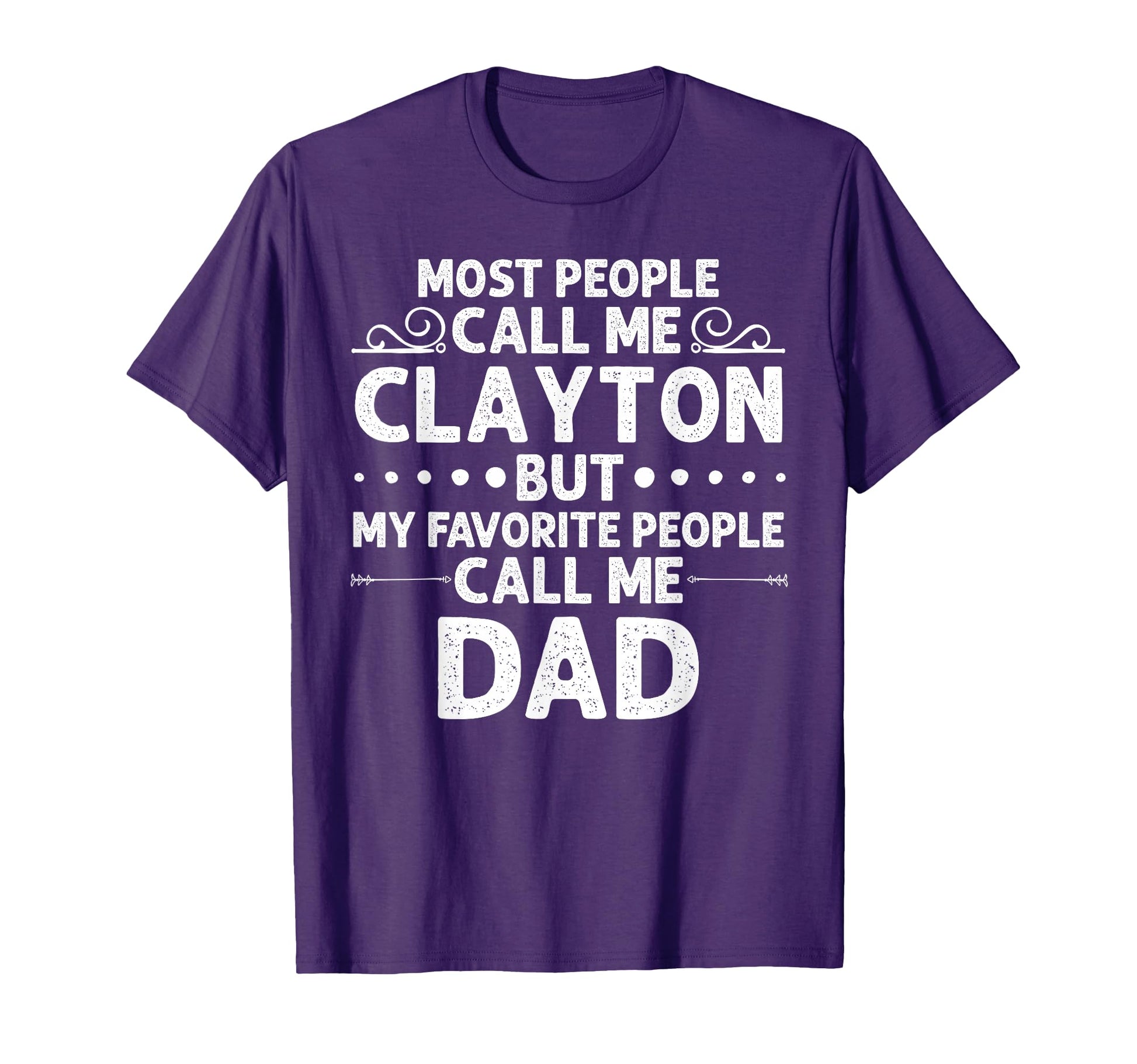 Clayton Gift Name Funny Fathers Day T-Shirt - Fun Novelty Design Unisex - T-Shirt, Sweatshirt, Hoodie