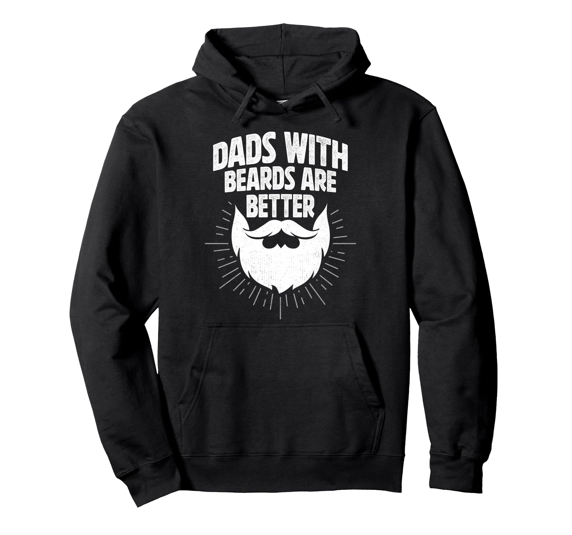 Dads Beards Are Better Funny Fathers Hoodie - Aesthetic Graphic Men Women - T-Shirt, Sweatshirt, Hoodie