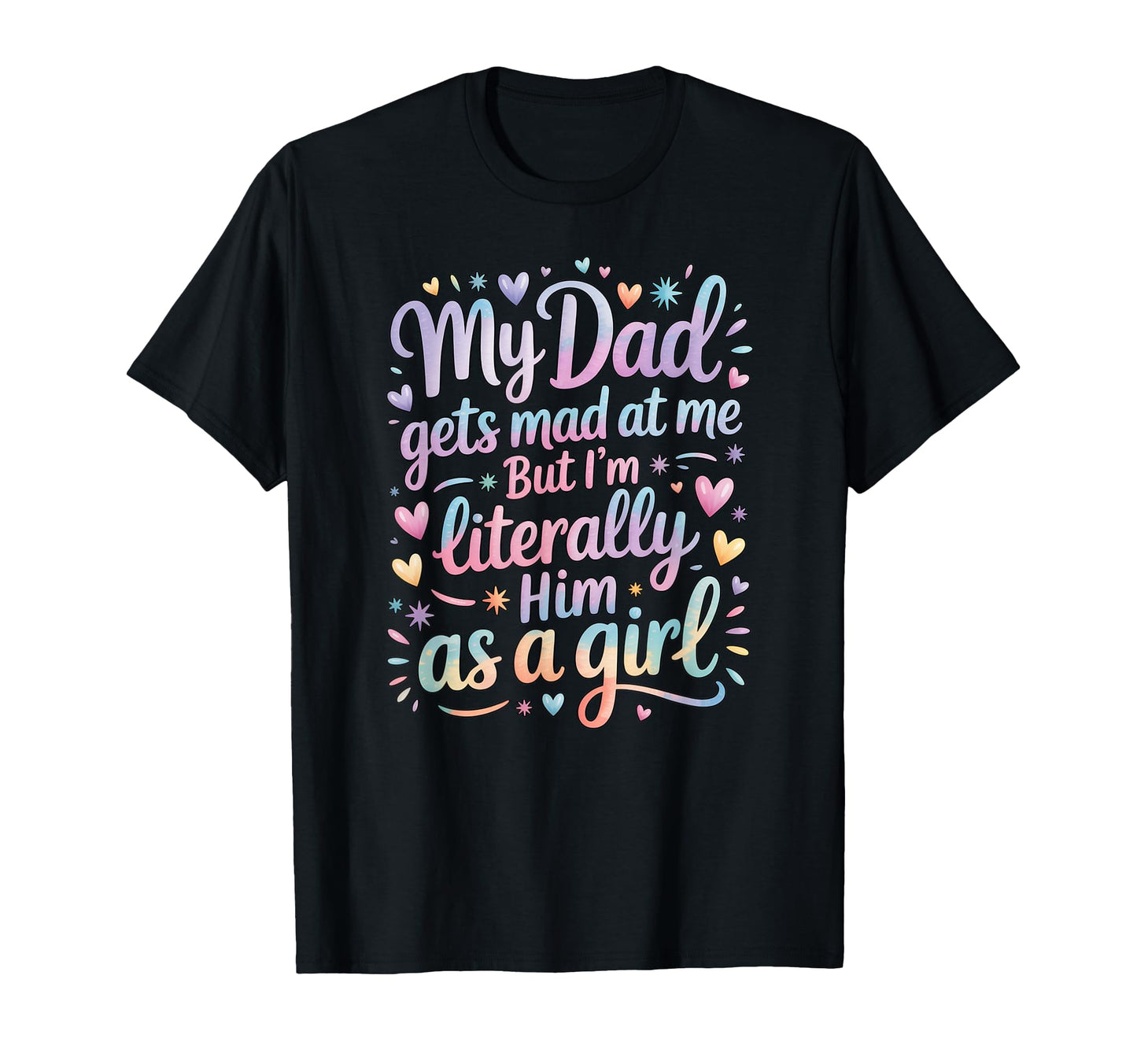 Funny My Dad Gets Mad Me But Im T-Shirt - Streetwear Style Unisex - T-Shirt, Sweatshirt, Hoodie