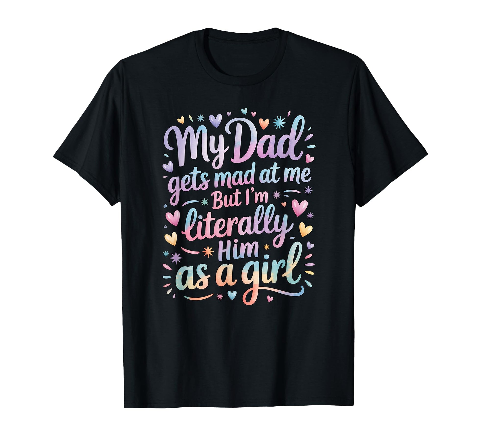 Funny My Dad Gets Mad Me But Im T-Shirt - Streetwear Style Unisex - T-Shirt, Sweatshirt, Hoodie
