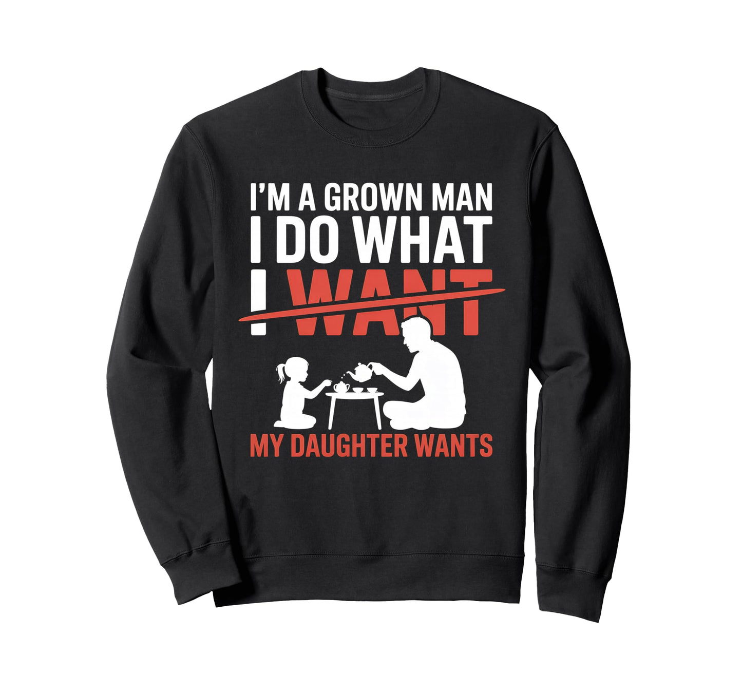 Funny Dad Father Daddy Gift Dad Sweatshirt - Fun Novelty Design for Adults - T-Shirt, Sweatshirt, Hoodie