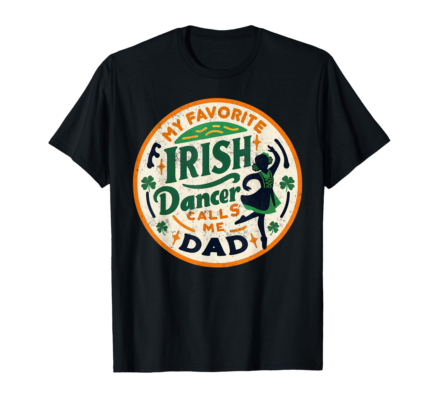 My Favorite Dancer Calls Me Dad T-Shirt - Streetwear Style Men Women - T-Shirt, Sweatshirt, Hoodie