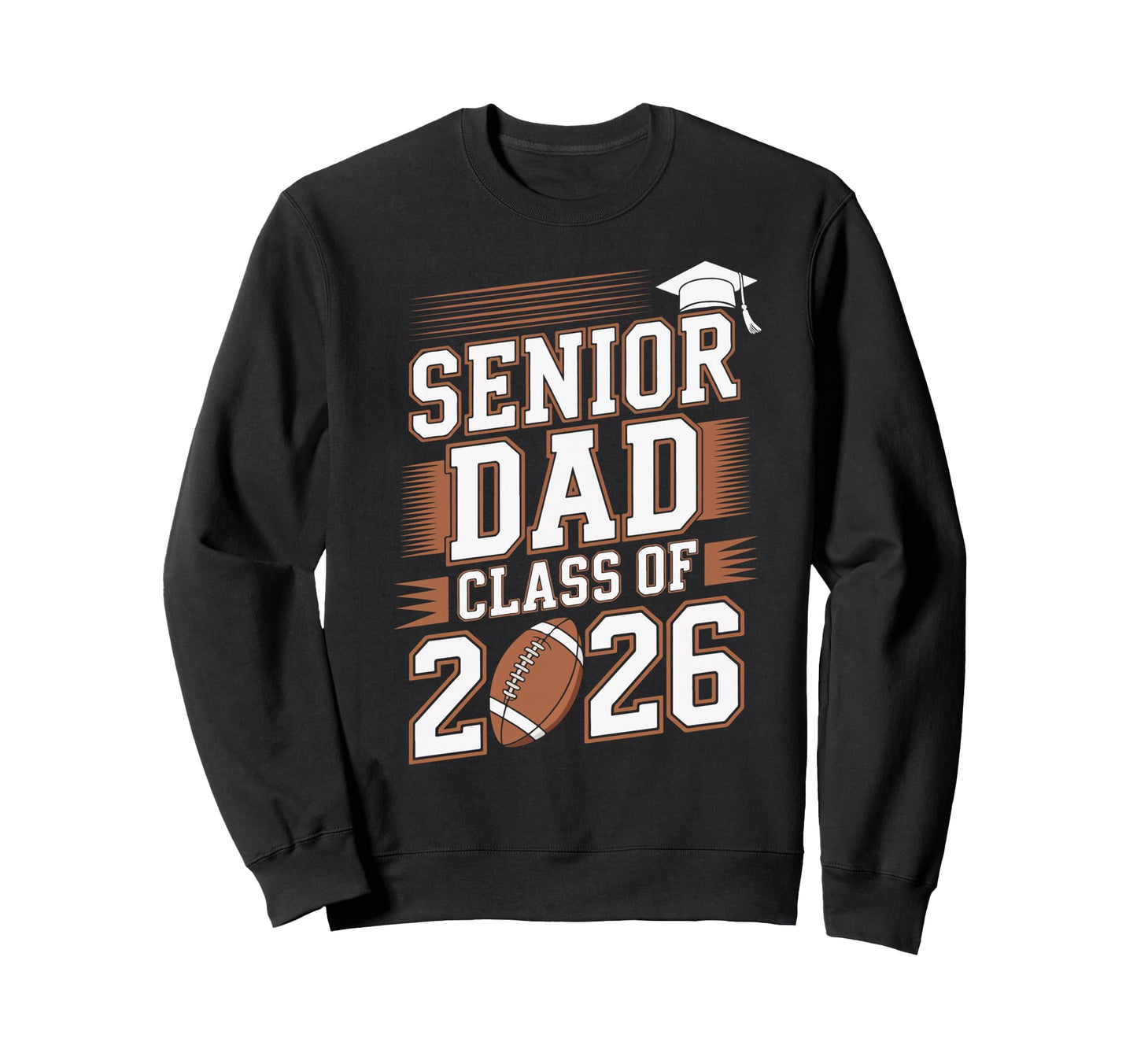 Senior Dad Class 2026 Graduate Sweatshirt - Streetwear Style for Adults - T-Shirt, Sweatshirt, Hoodie