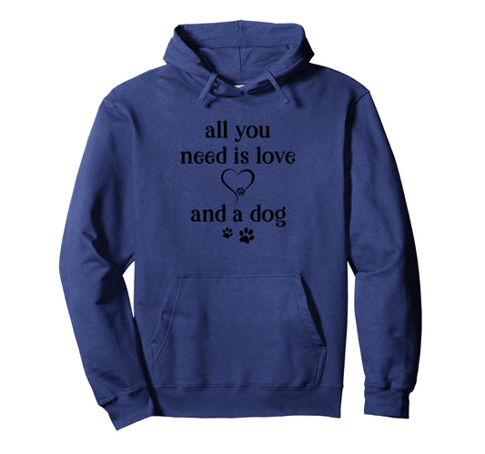 All You Need Is Love And Dog Paw Heart Hoodie - Novelty Apparel Men Women - T-Shirt, Sweatshirt, Hoodie