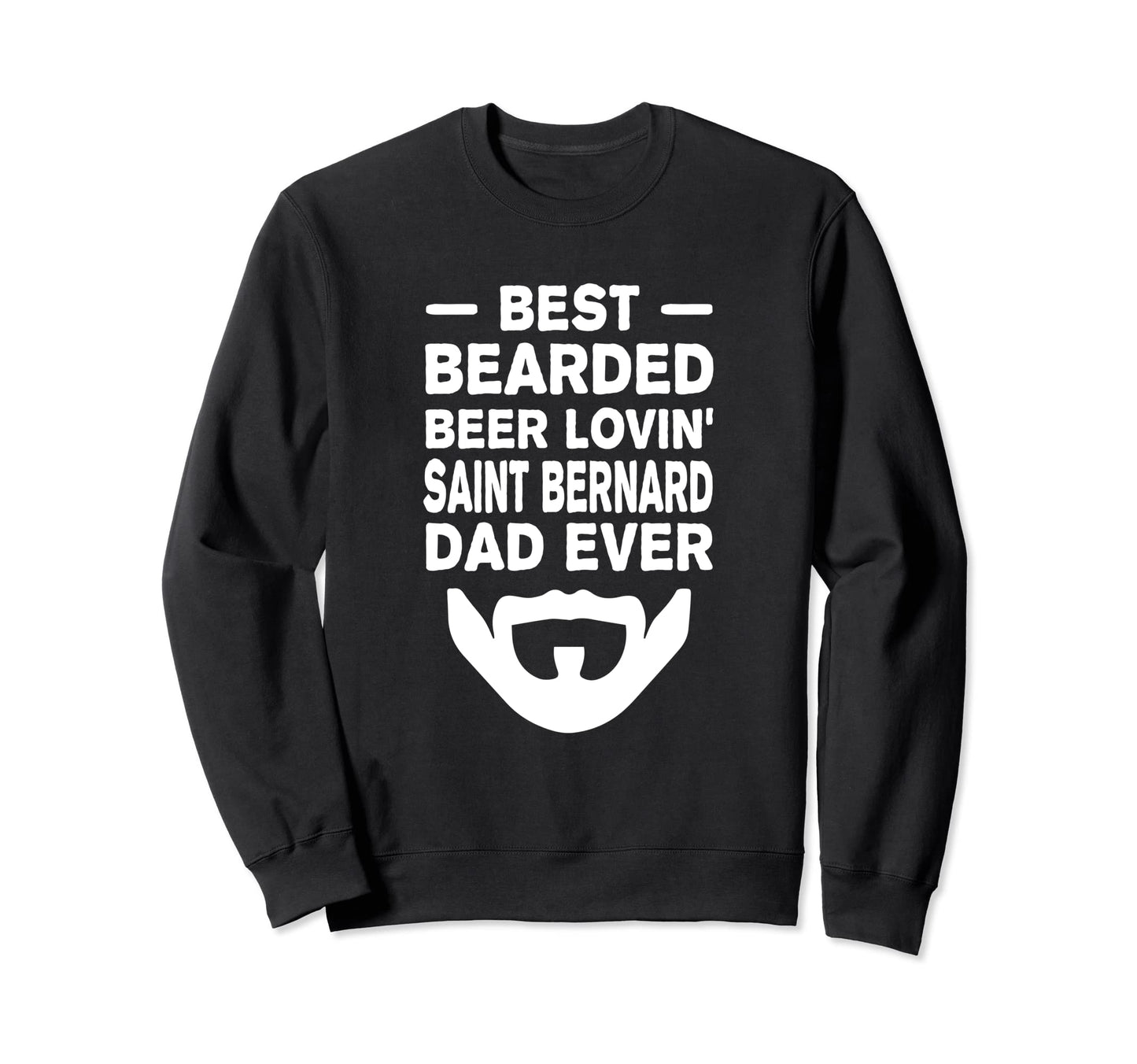 Best Bearded Beer Lovin Saint Sweatshirt - Fun Novelty Design Men Women - T-Shirt, Sweatshirt, Hoodie