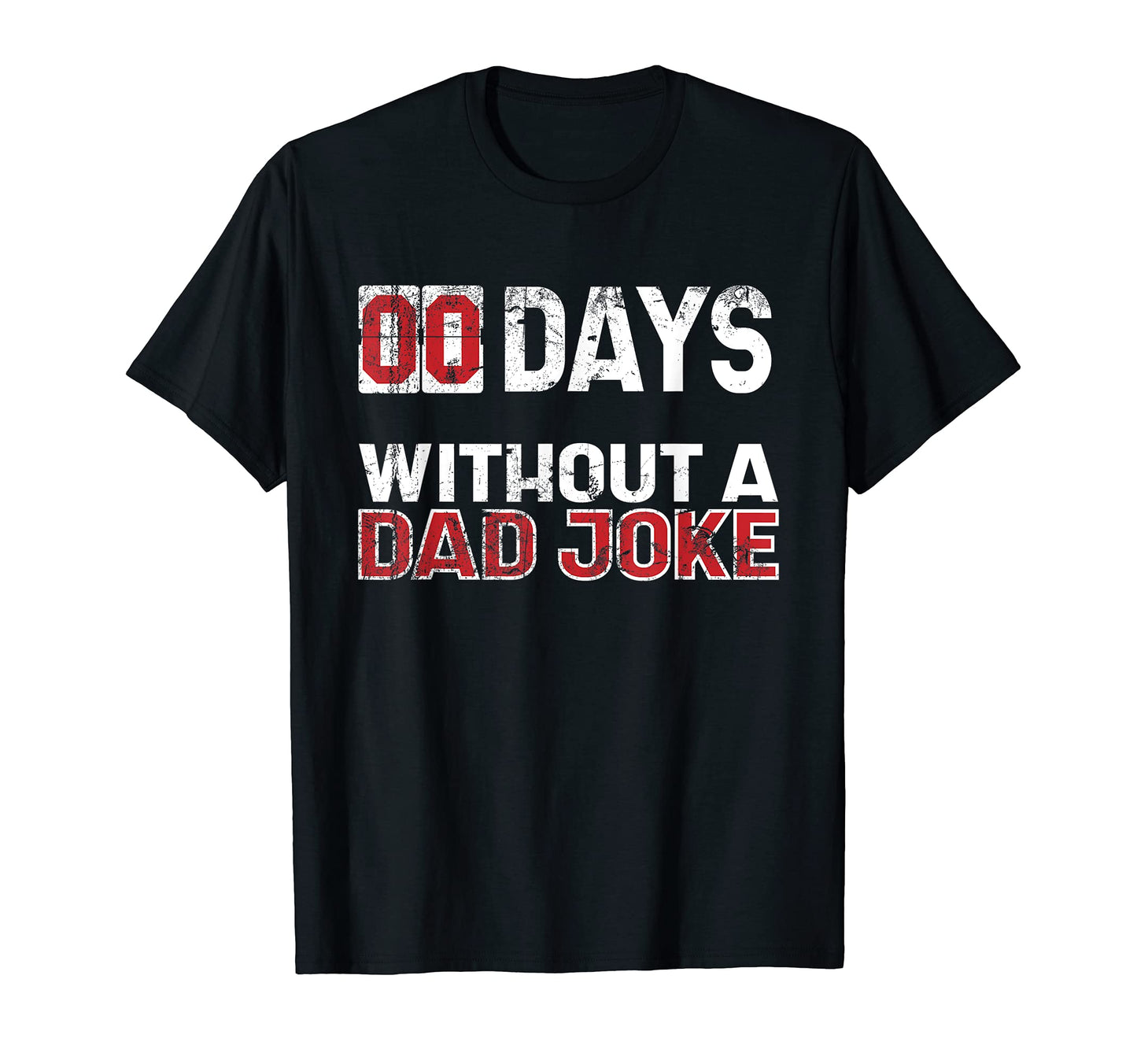 Mens Zero Days Without Dad Joke Fathers T-Shirt - Trendy Graphic Men Women - T-Shirt, Sweatshirt, Hoodie