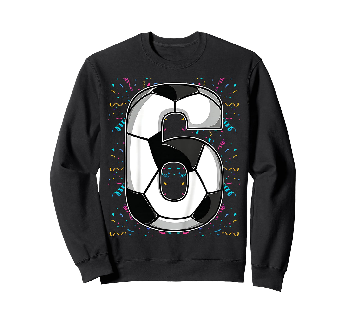Happy Birthday Soccer Squad 6Th Sweatshirt - Aesthetic Graphic for Adults - T-Shirt, Sweatshirt, Hoodie