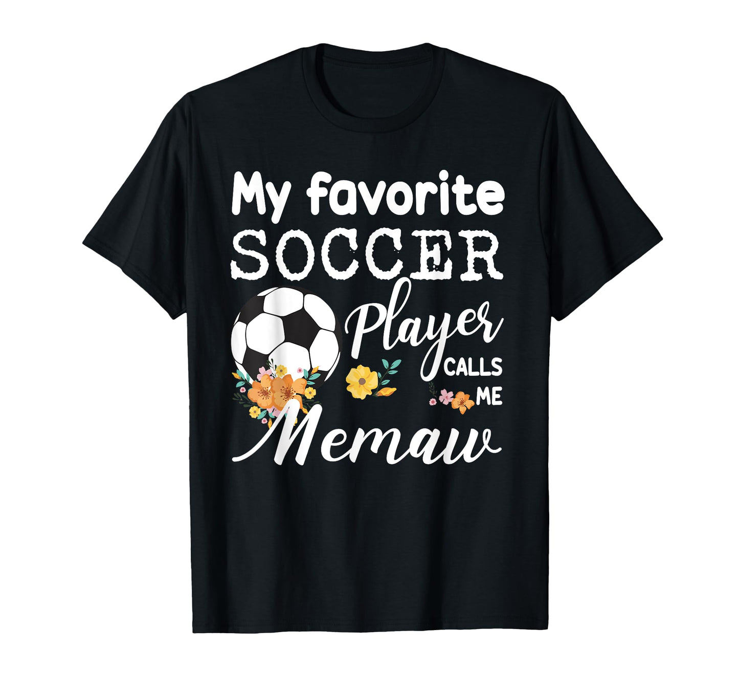 My Favorite Soccer Player Calls Me Memaw T-Shirt - Minimalist Print Unisex - T-Shirt, Sweatshirt, Hoodie